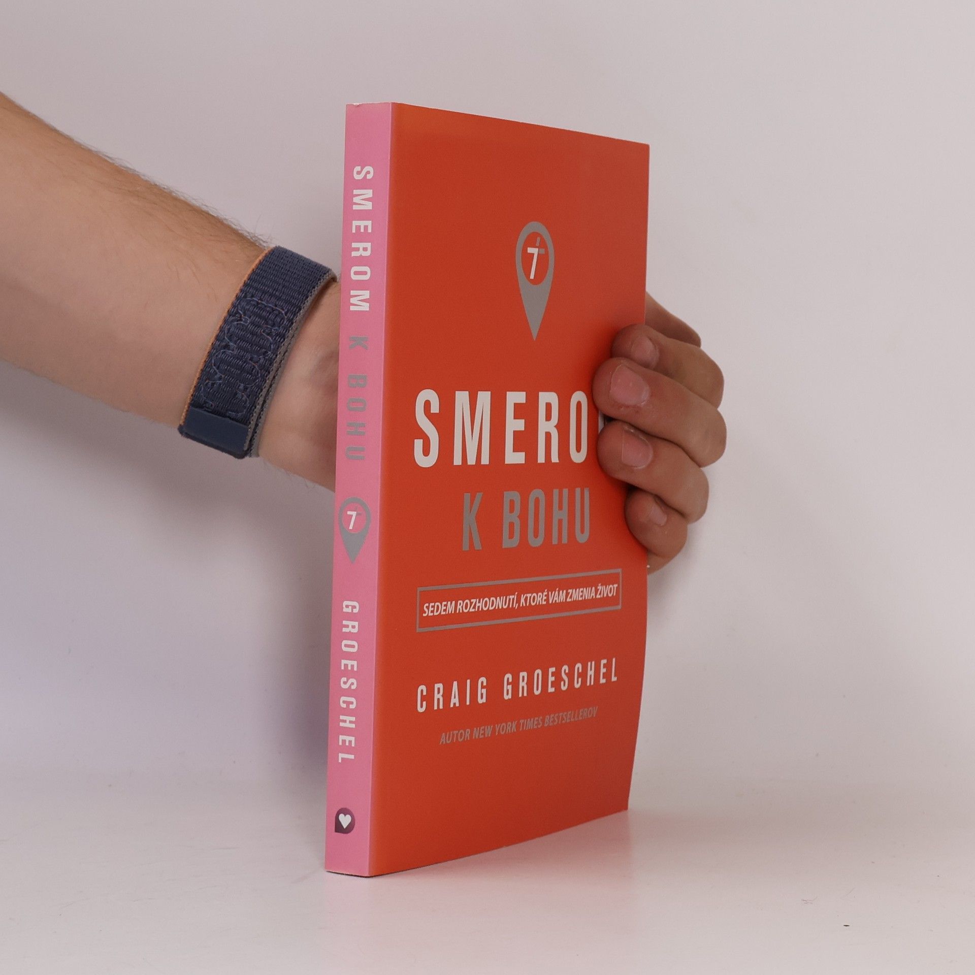 Craig Groeschel Smerom k Bohu. Sedem rozhodnutí, ktoré Vám zmenia život