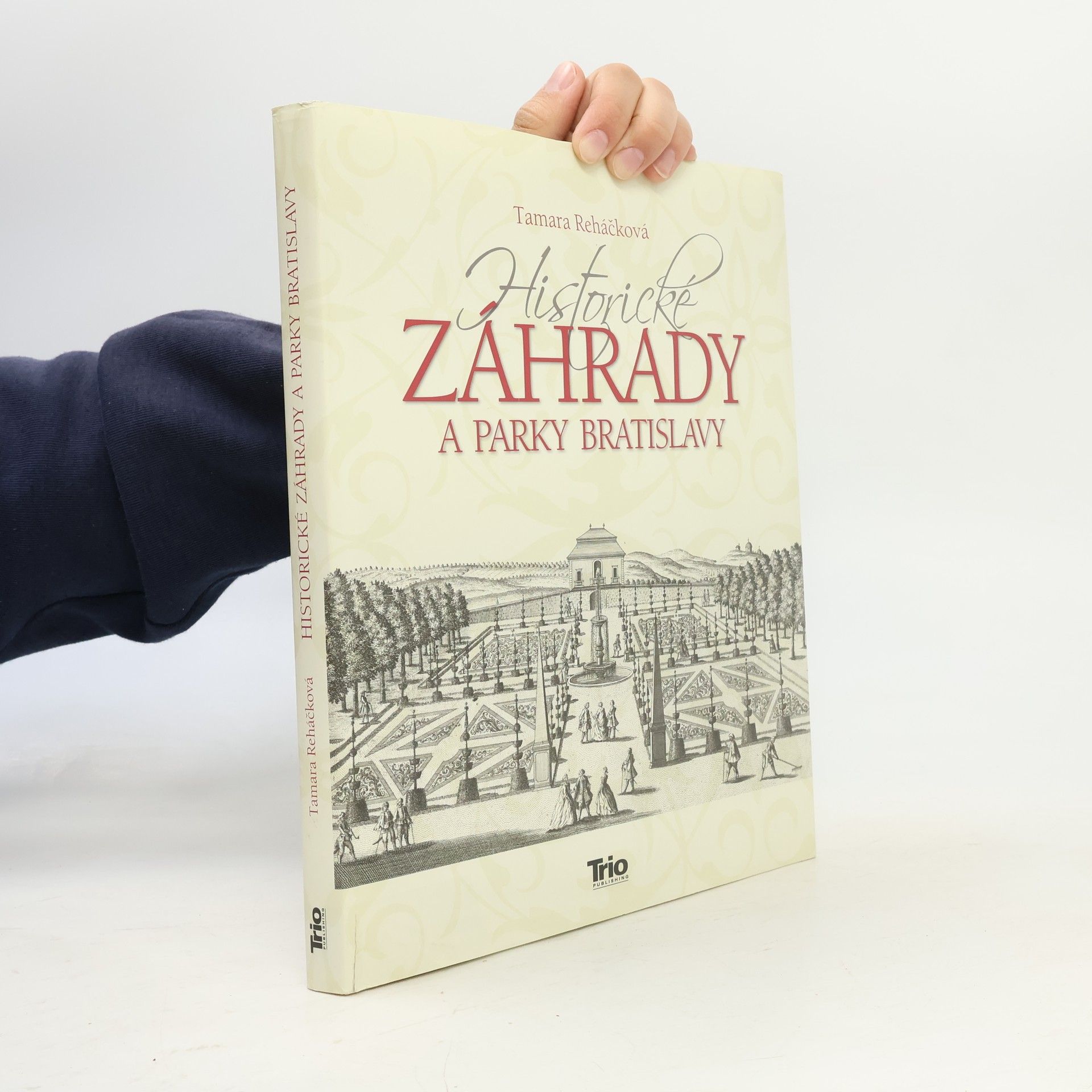 Tamara Reháčková Historické záhrady a parky Bratislavy