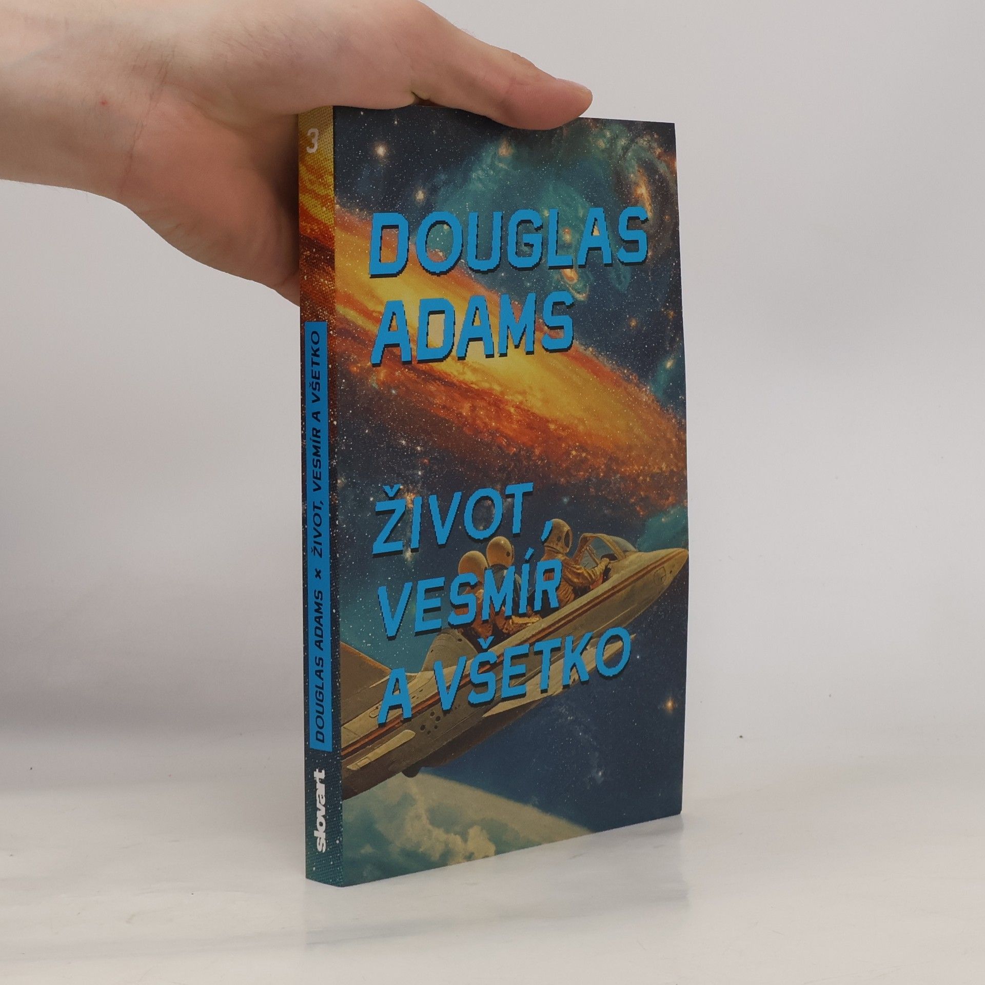 Douglas Adams Život, vesmír a všetko