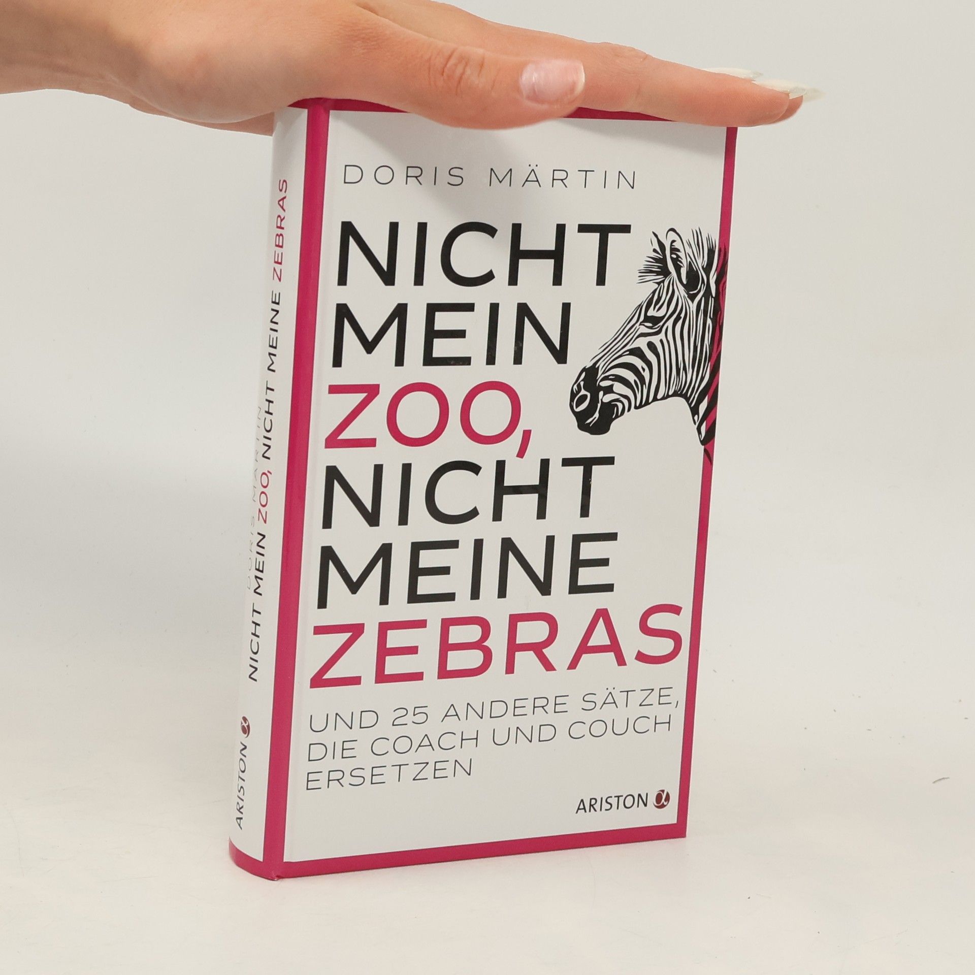 Isabel Klett Nicht mein Zoo, nicht meine Zebras. und 25 andere Sätze, die Coach und Couch ersetzen