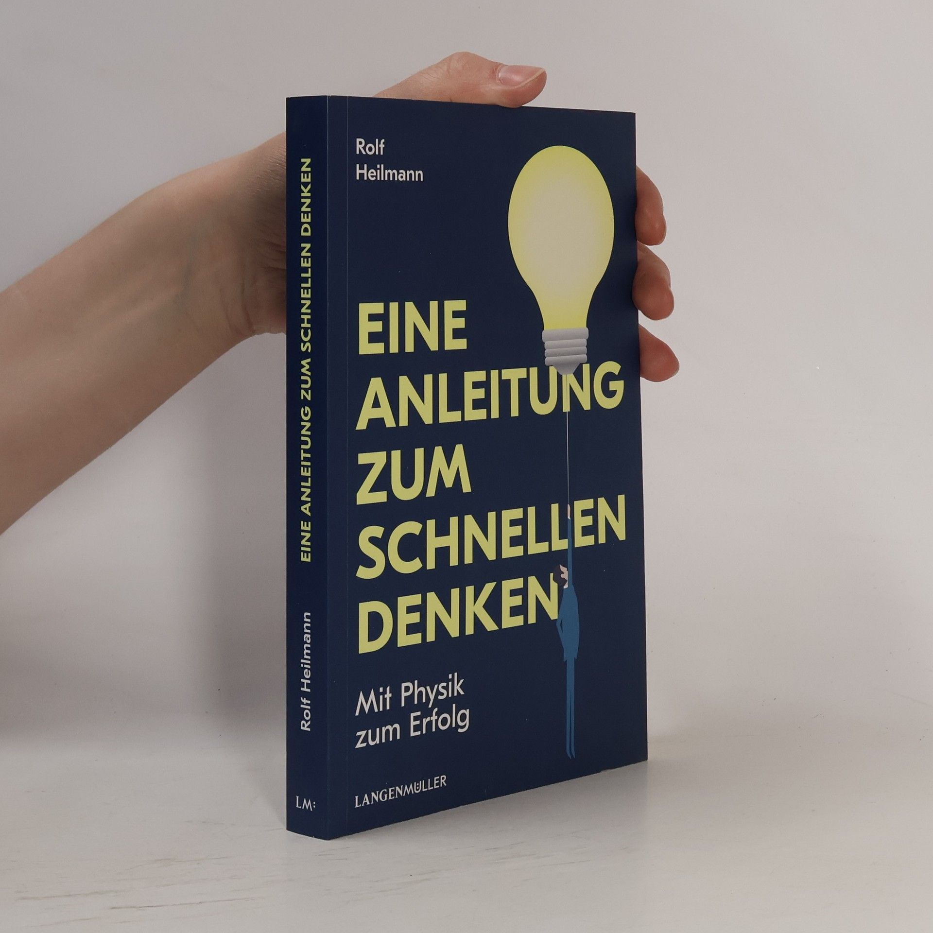 Rolf Heilmann Eine Anleitung zum schnellen Denken