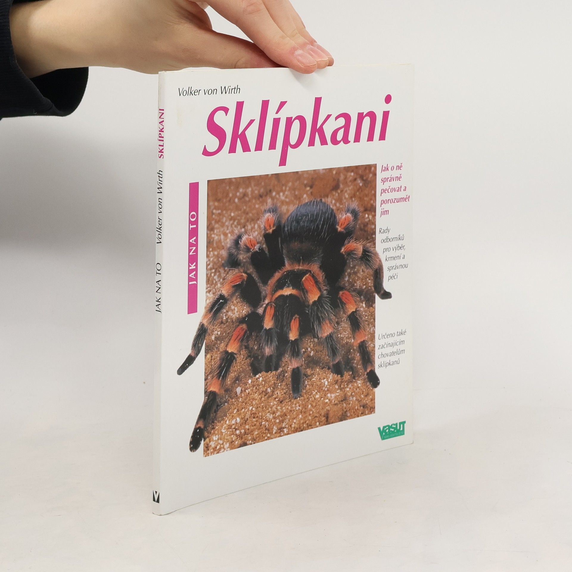 Volker von Wirth Sklípkani. Rady odborníků pro výběr a koupi, péči a krmení