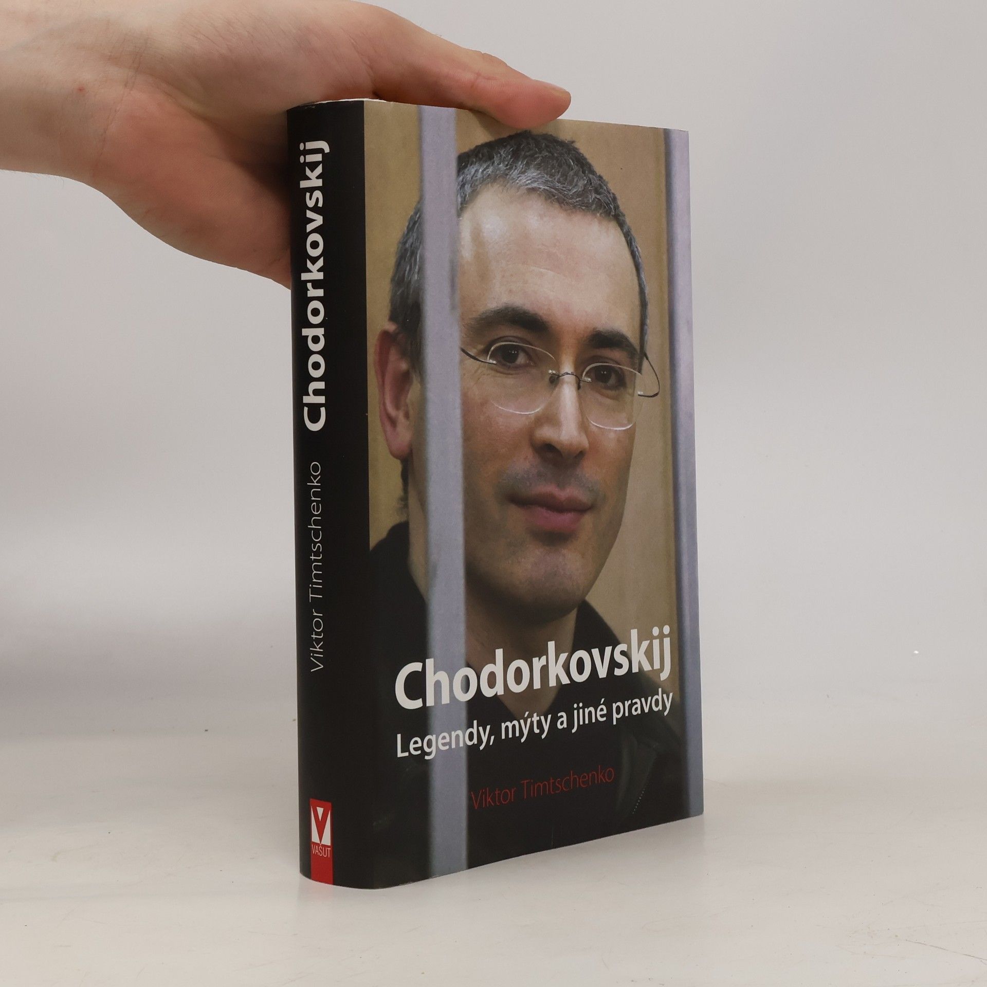 Viktor V. Tymčenko Chodorkovskij : legendy, mýty a jiné pravdy