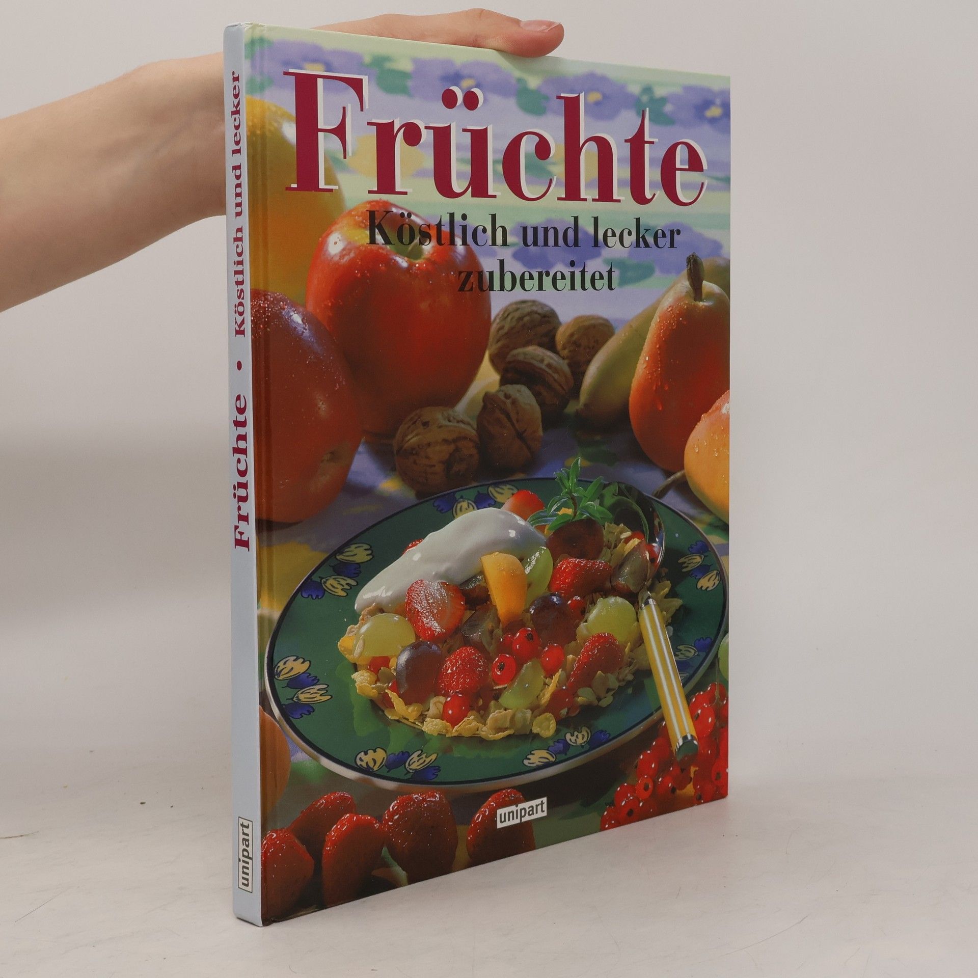 Gabriela Poggenpohl Früchte köstlich und lecker zubereitet