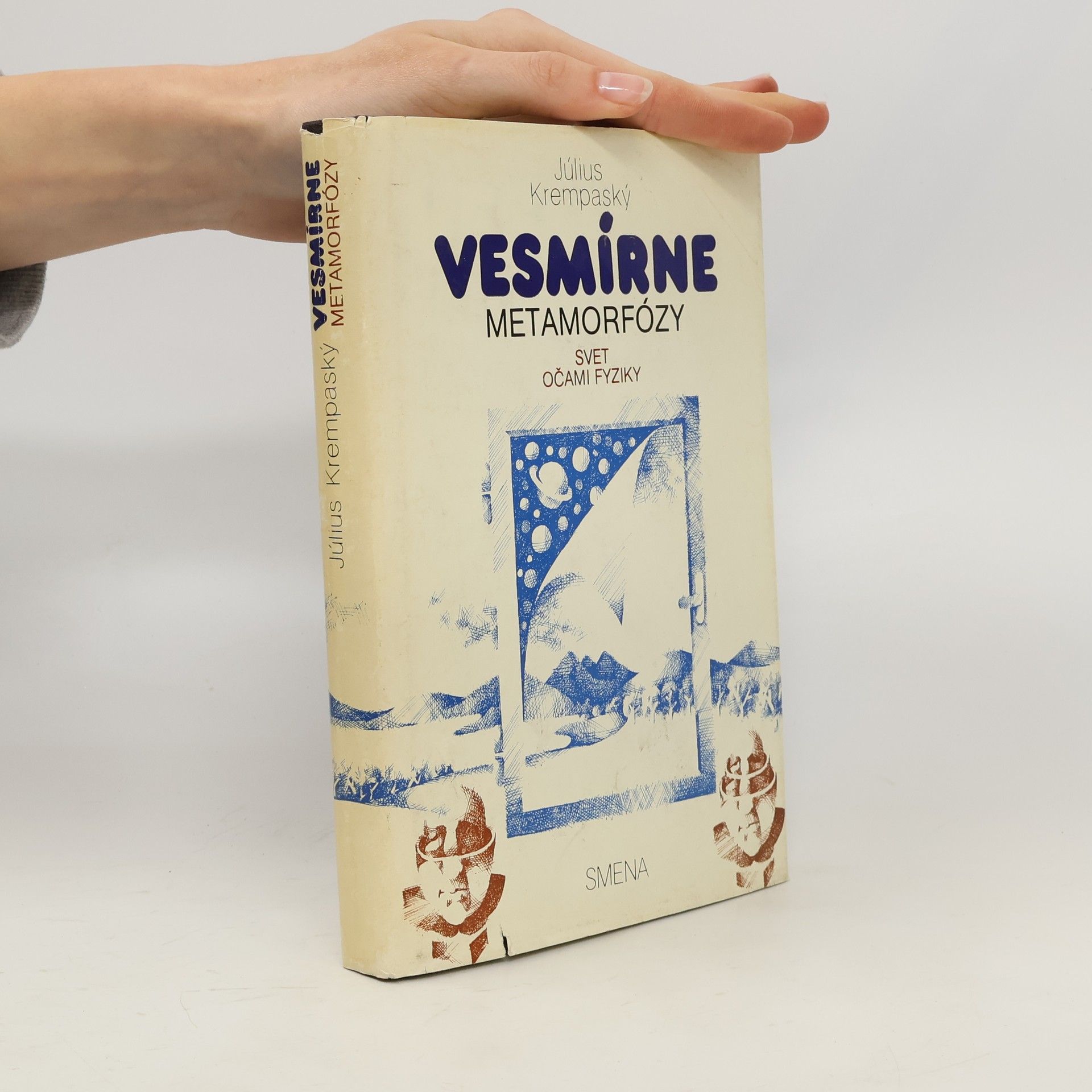 Július Krempaský Vesmírne metamorfózy. Svet očami fyziky
