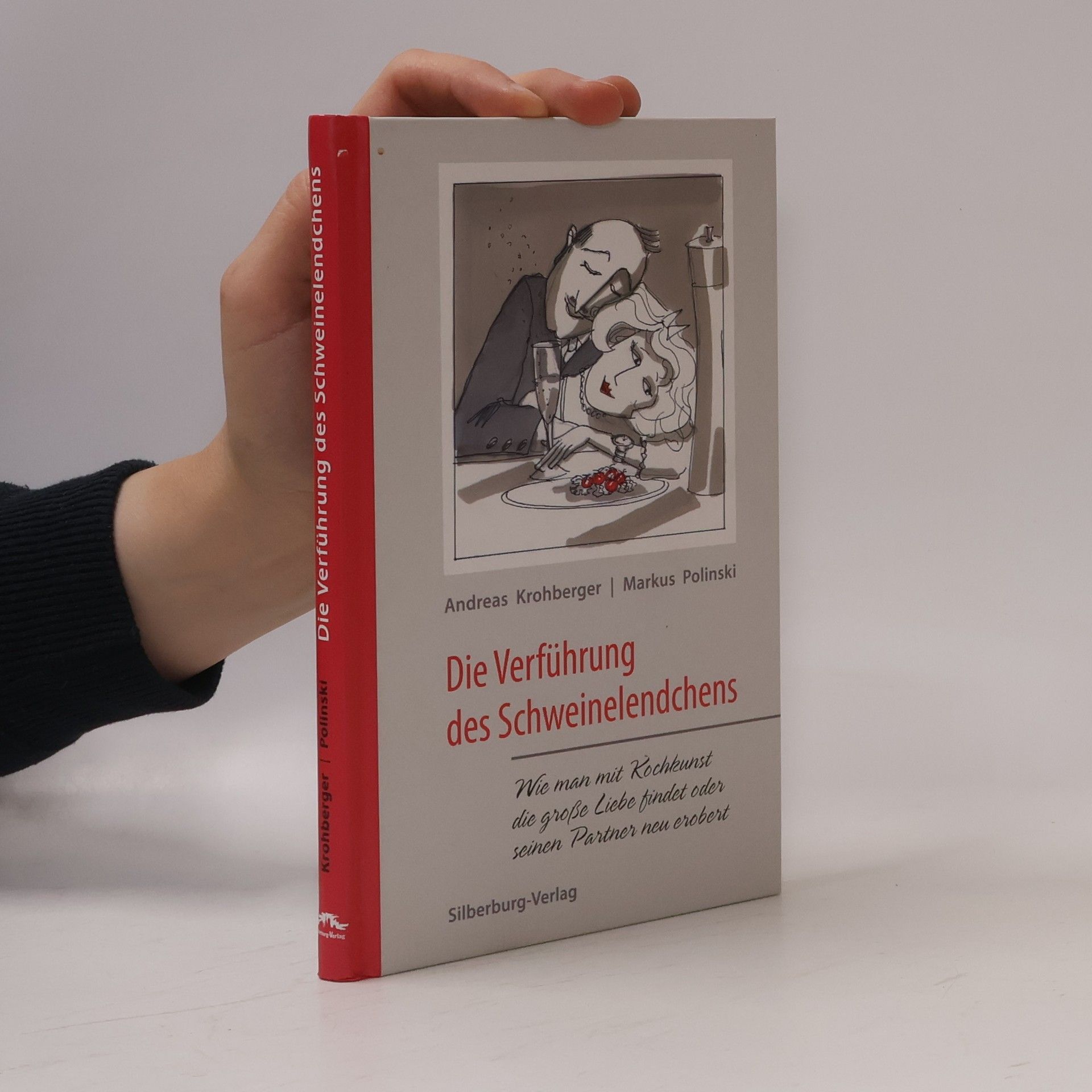 Andreas Krohberger Die Verführung des Schweinelendchens
