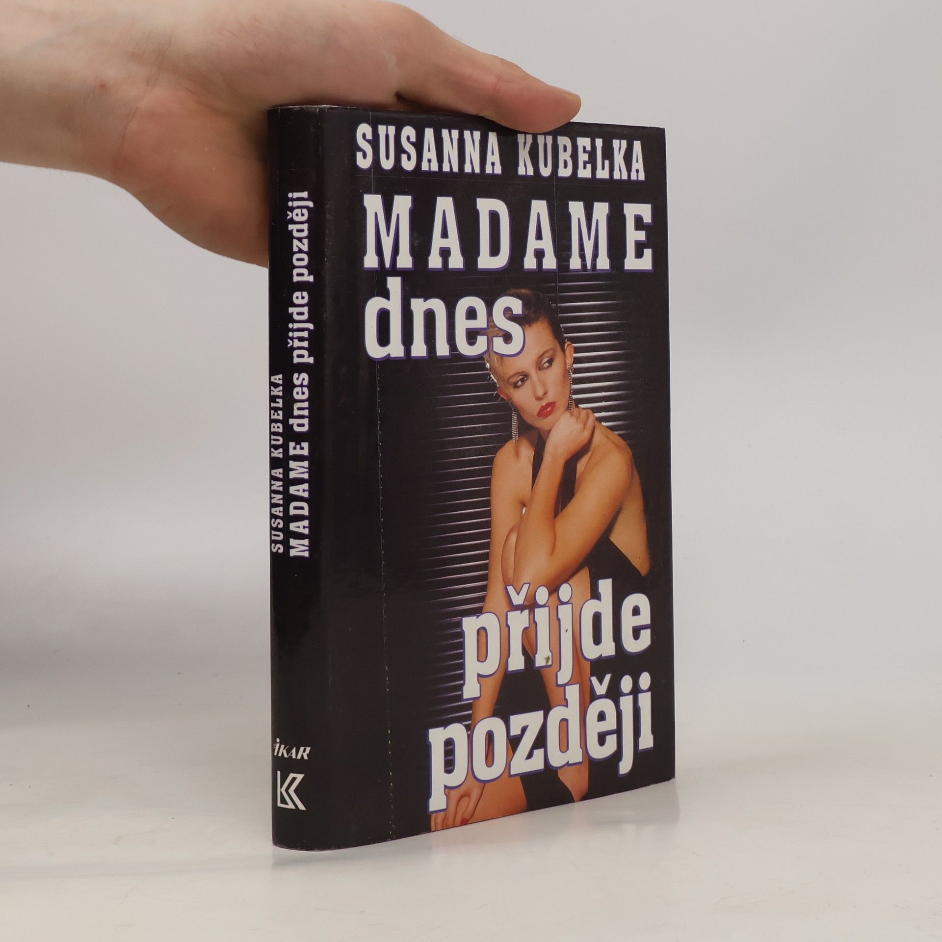 Susanna Kubelka Madame dnes přijde později