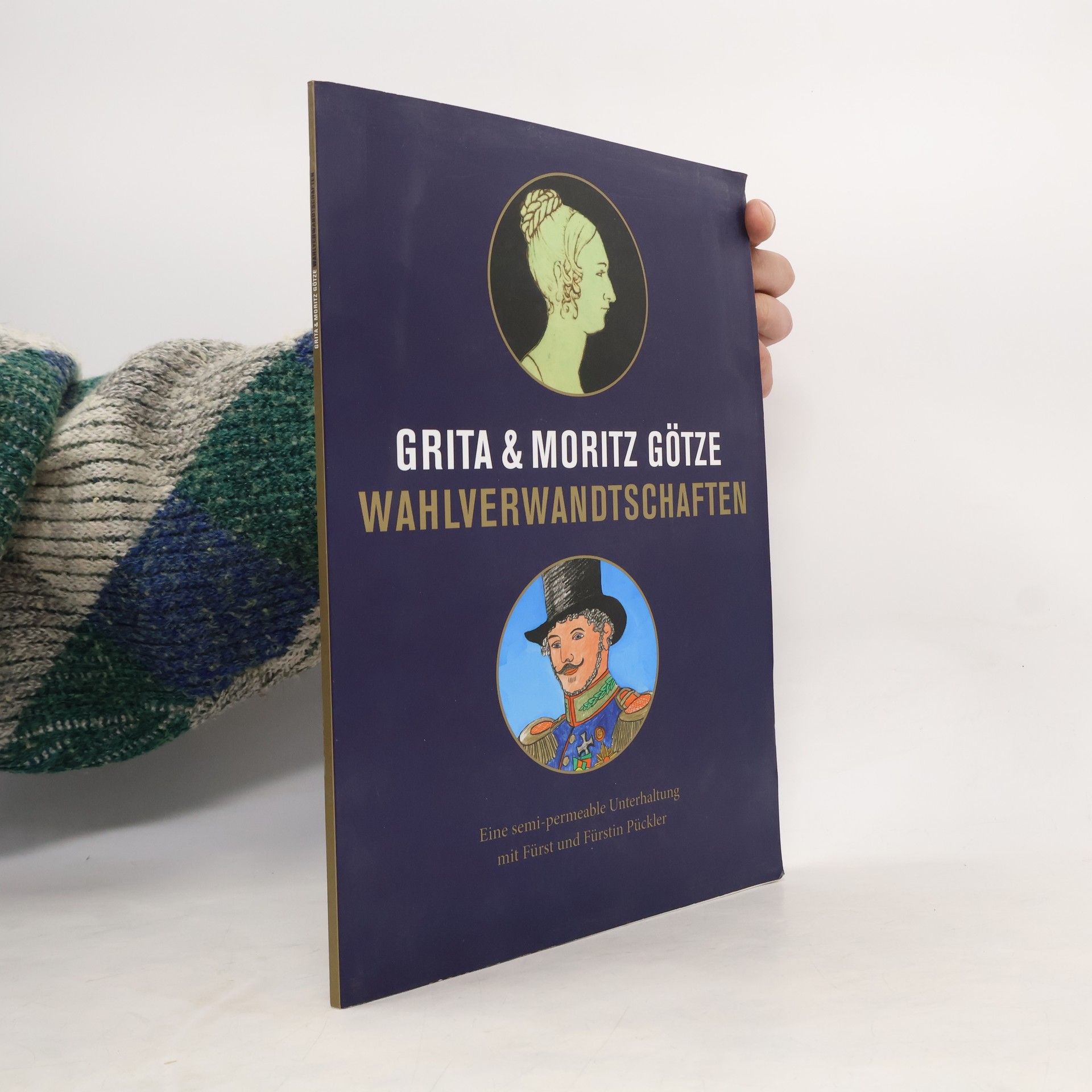 Moritz Götze Wahlverwandtschaften