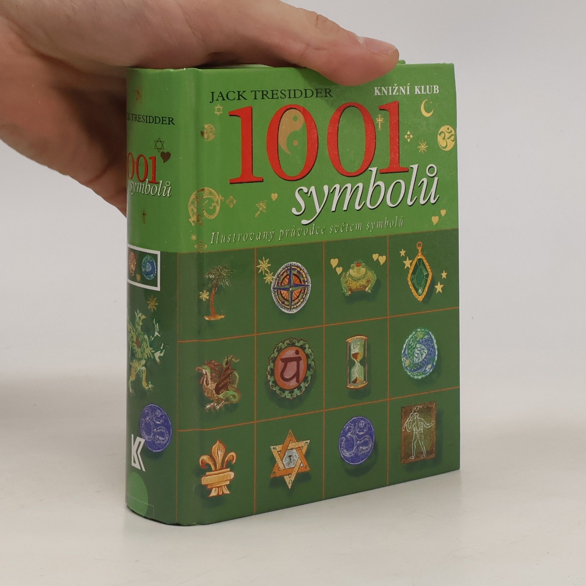 Jack Tresidder 1001 symbolů. Ilustrovaný průvodce světem symbolů