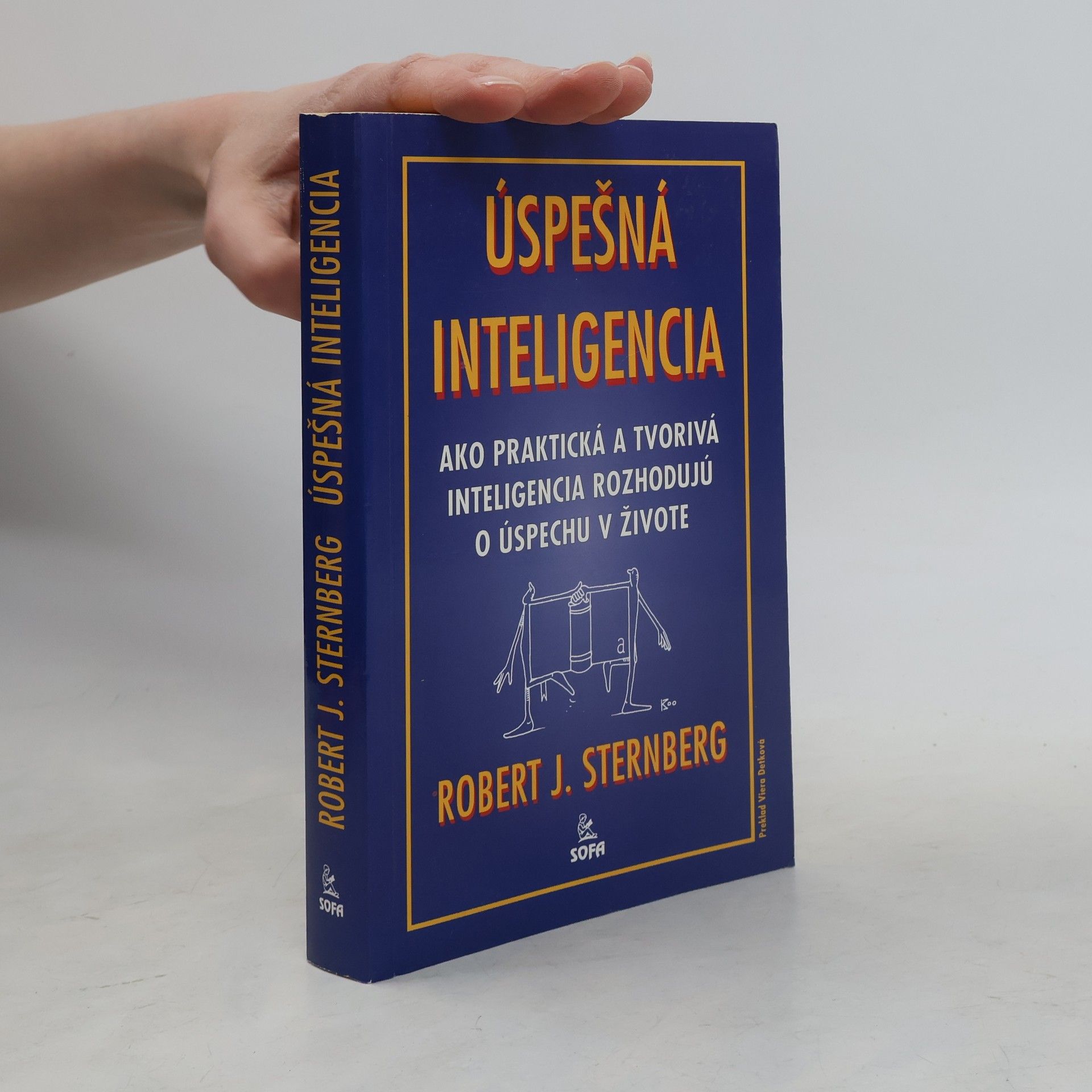 Robert Sternberg Úspešná inteligencia : ako praktická a tvorivá inteligencia rozhodujú o úspechu v živote
