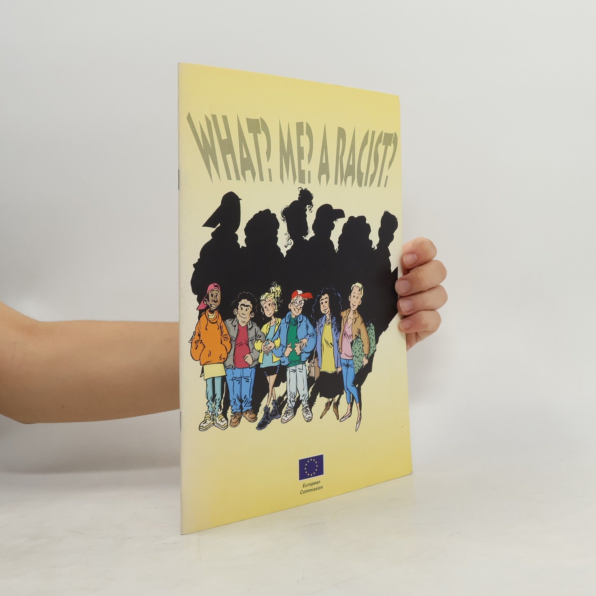 European Commission. Directorate General X for Information, Communication, Culture, Audiovisual What? Me? A Racist?
