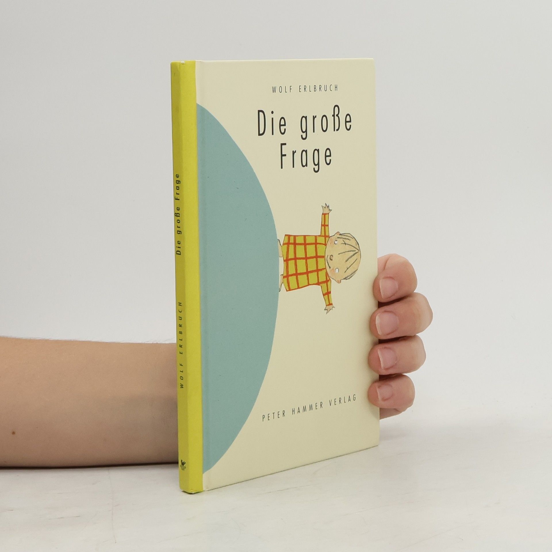 Wolf Erlbruch Die große Frage