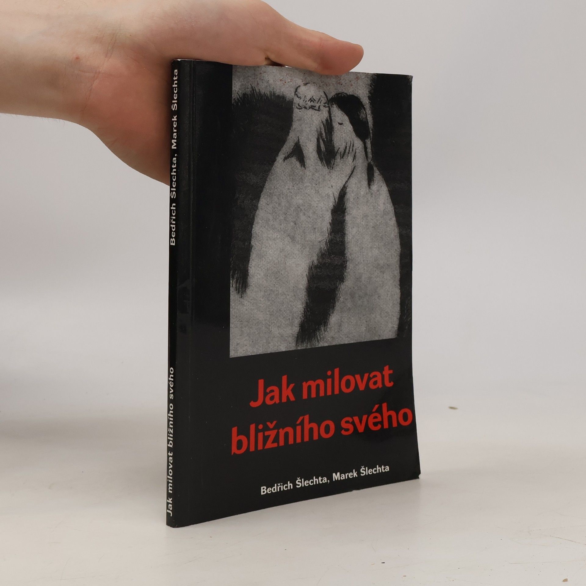 Marek Šlechta Jak milovat bližního svého