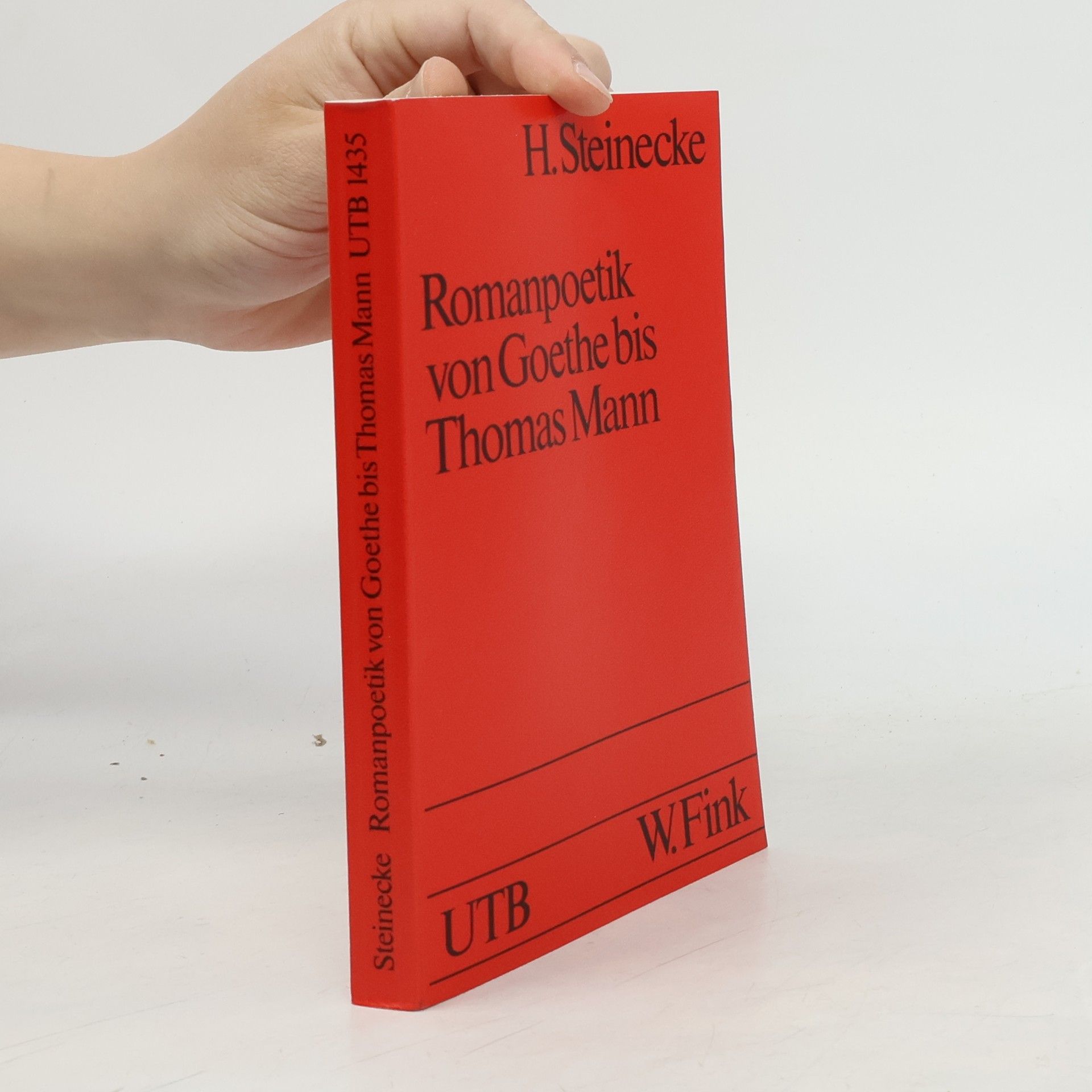 Hartmut Steinecke Uni-Taschenbücher: Romanpoetik von Goethe bis Thomas Mann
