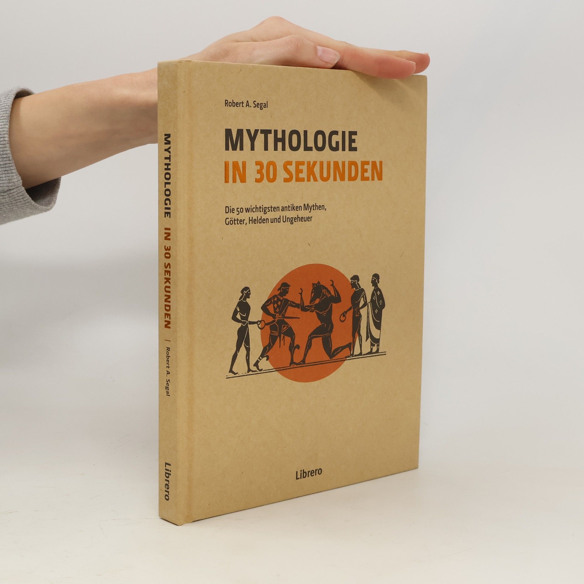 Robert Alan Segal Mythologie in 30 sekunden