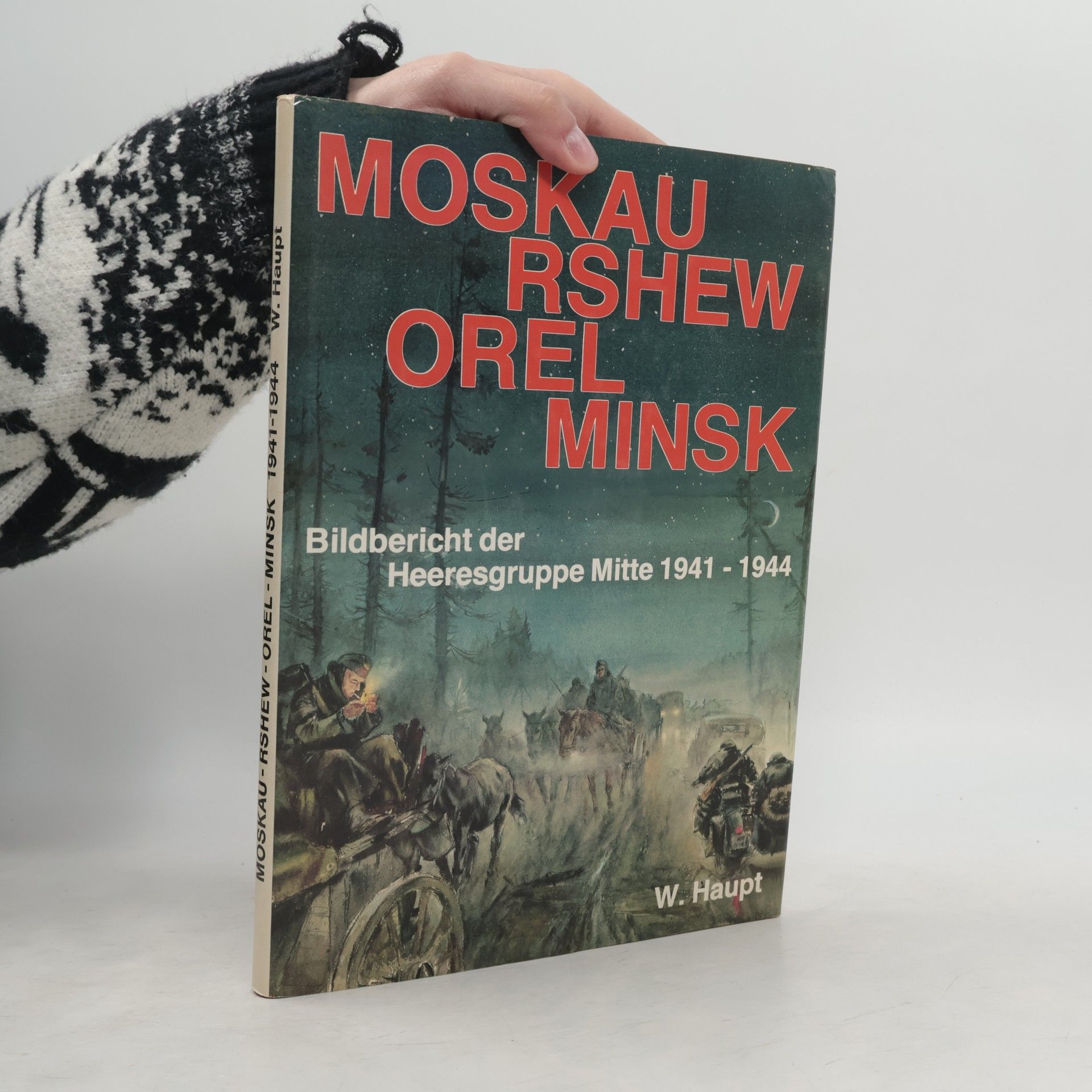 Werner Haupt Moskau, Rshew, Orel, Minsk