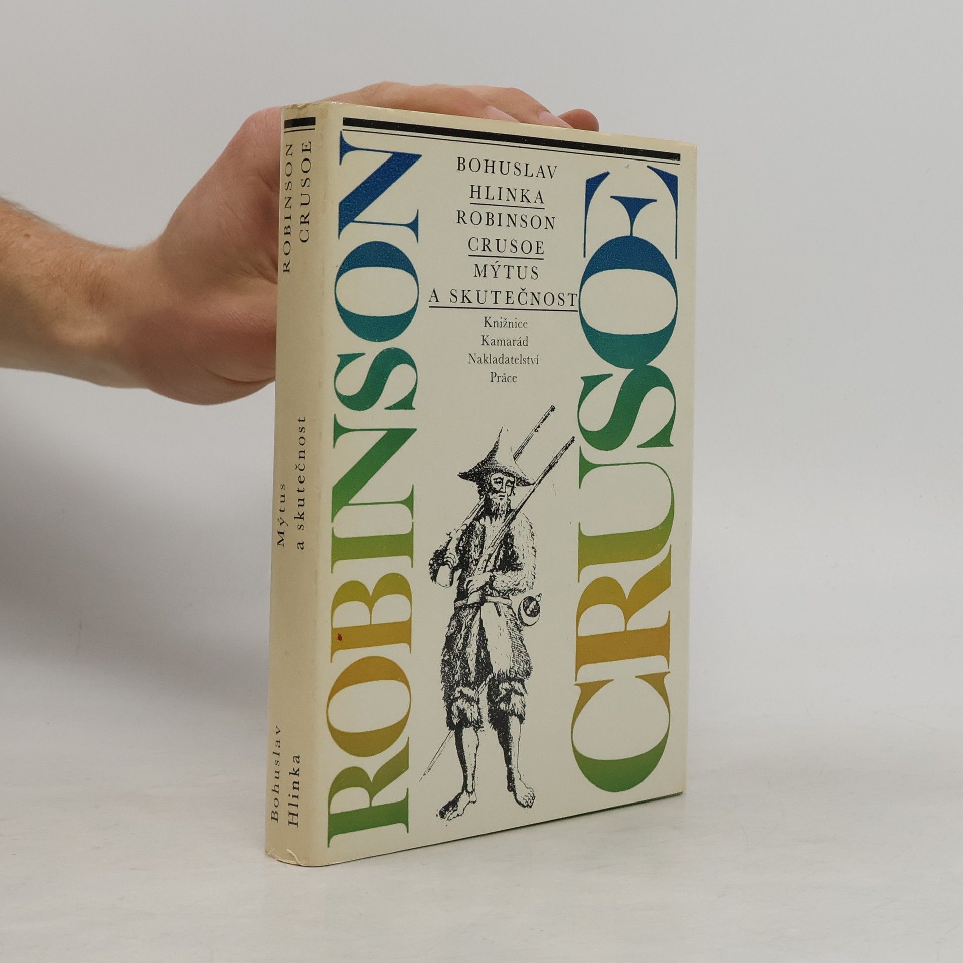 Bohuslav Hlinka Robinson Crusoe. Mýtus a skutečnost