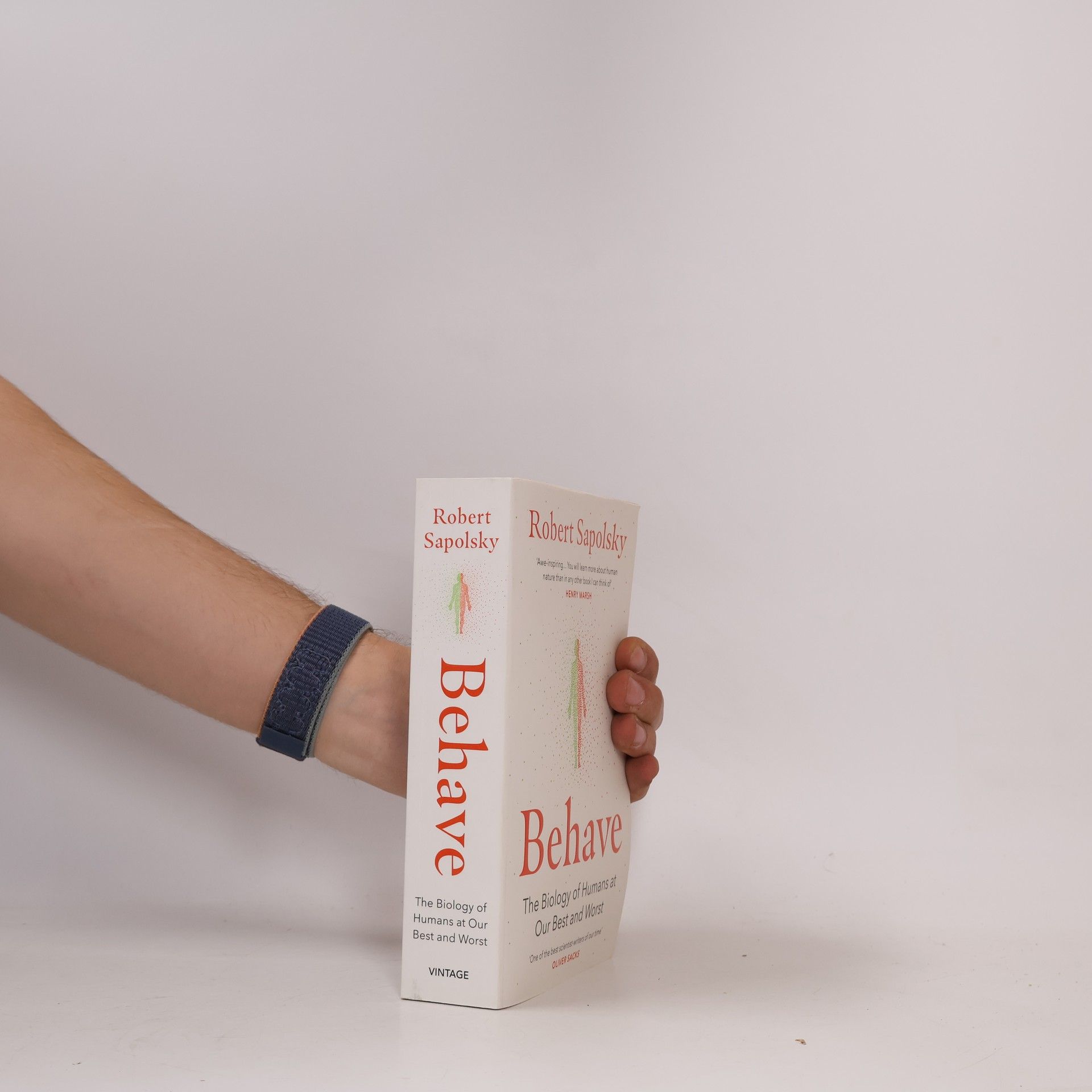Robert M. Sapolsky Behave : the biology of humans at our best and worst