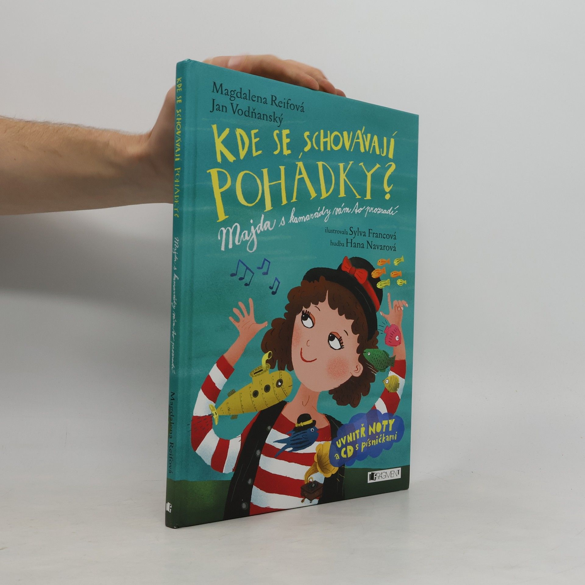 Magdalena Reifová Kde se schovávají pohádky? : Majda s kamarády vám to prozradí