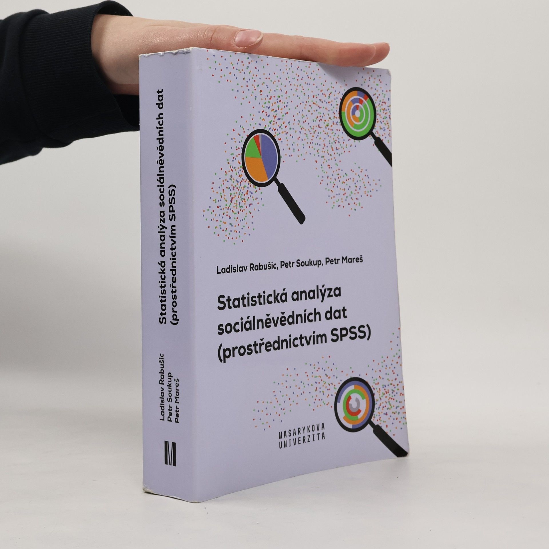 Ladislav Rabušic Statistická analýza sociálněvědních dat (prostřednictvím SPSS)