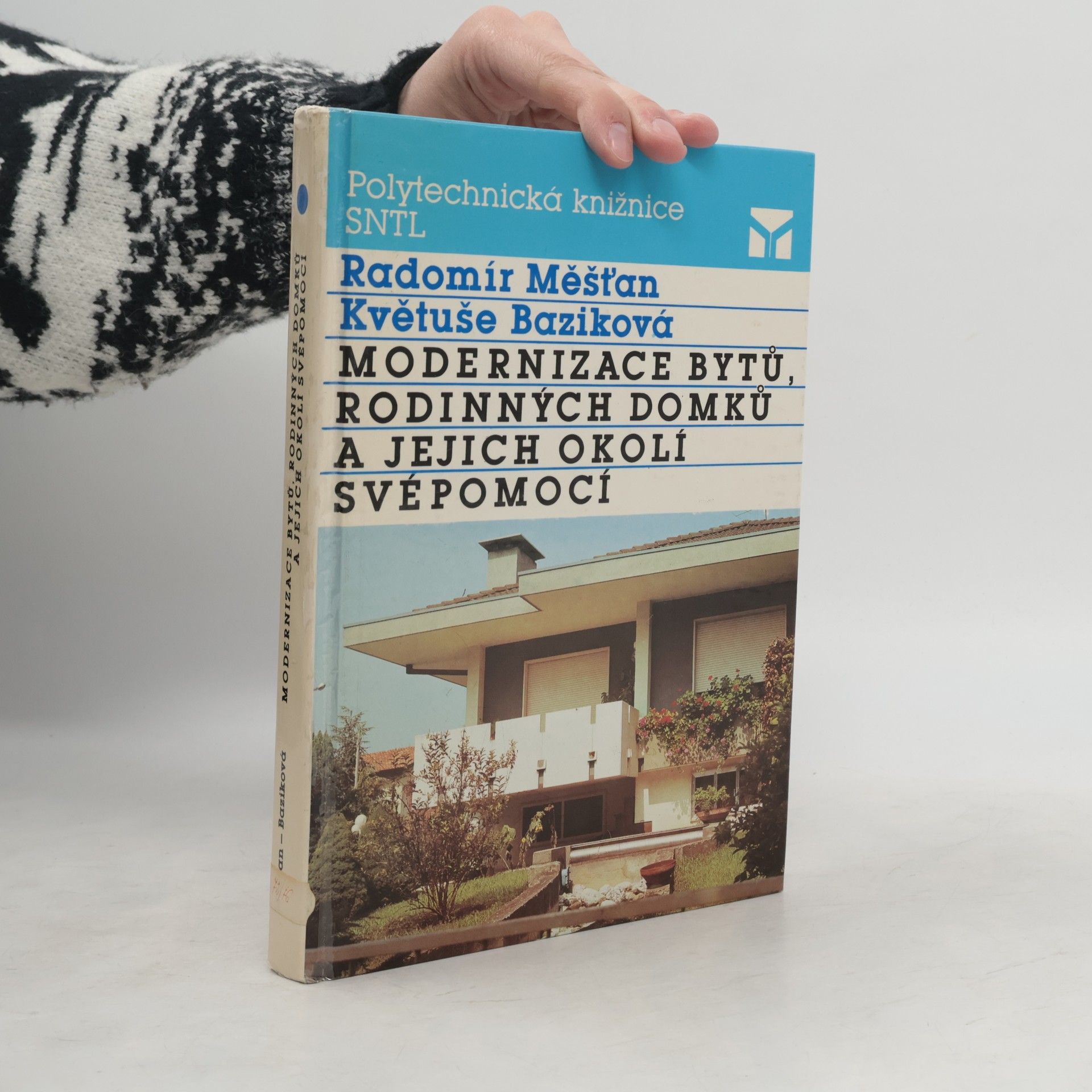 Květuše Baziková Modernizace bytů, rodinných domků a jejich okolí svépomocí