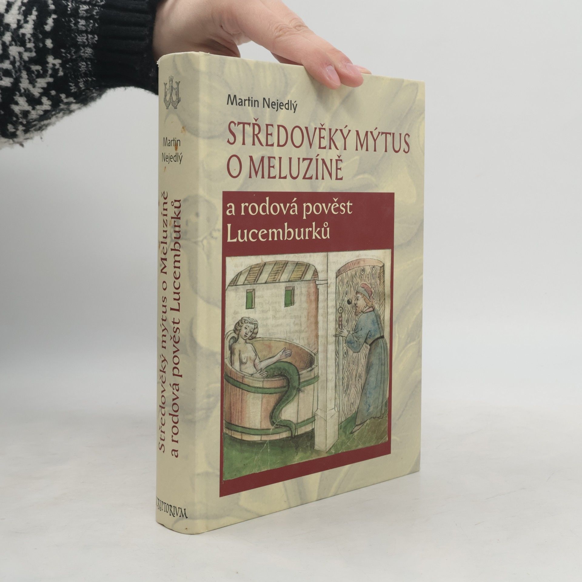Martin Nejedlý Středověký mýtus o Meluzíně a rodová pověst Lucemburků