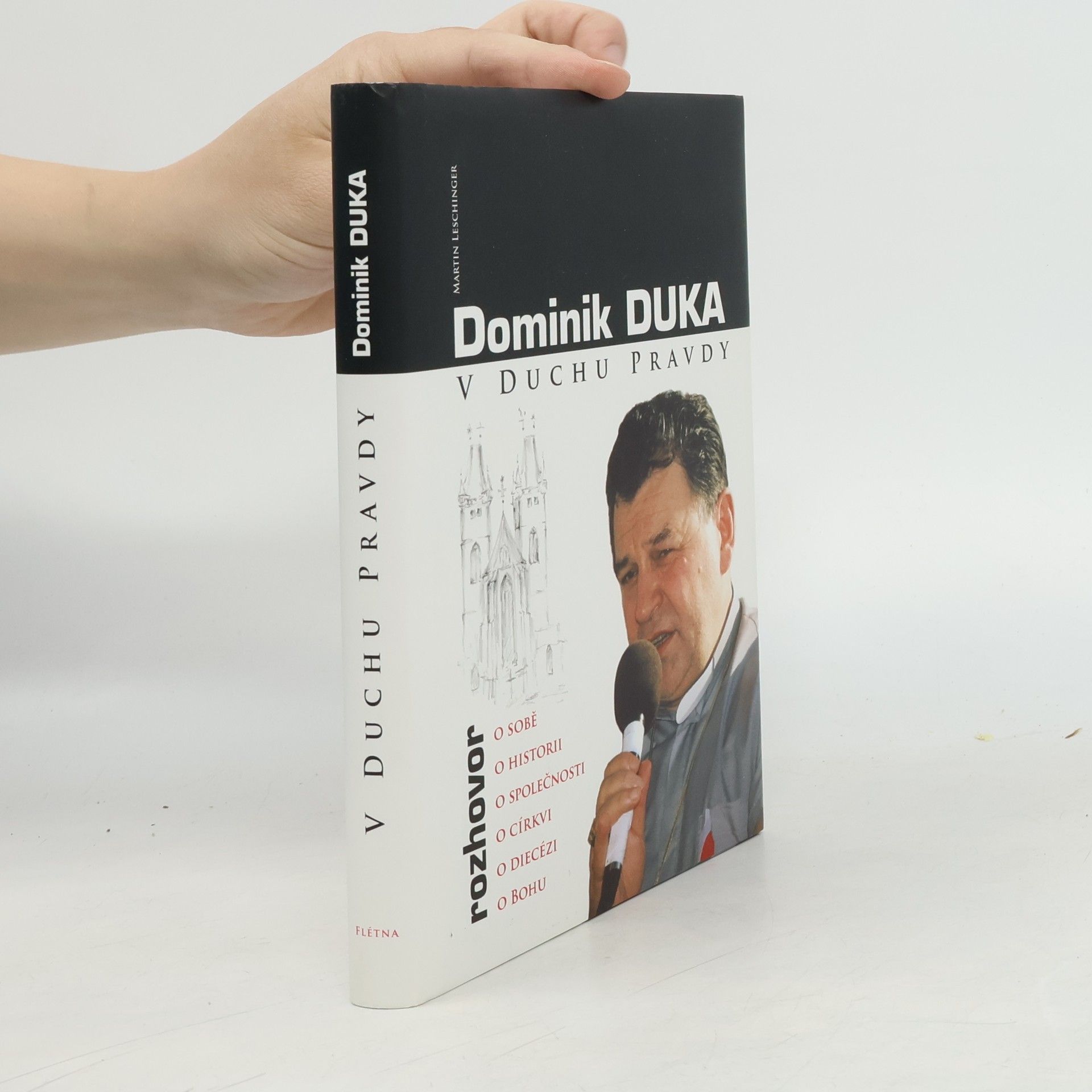 Martin Leschinger V duchu pravdy : rozhovor o sobě, o historii, o společnosti, o církvi, o diecézi, o Bohu