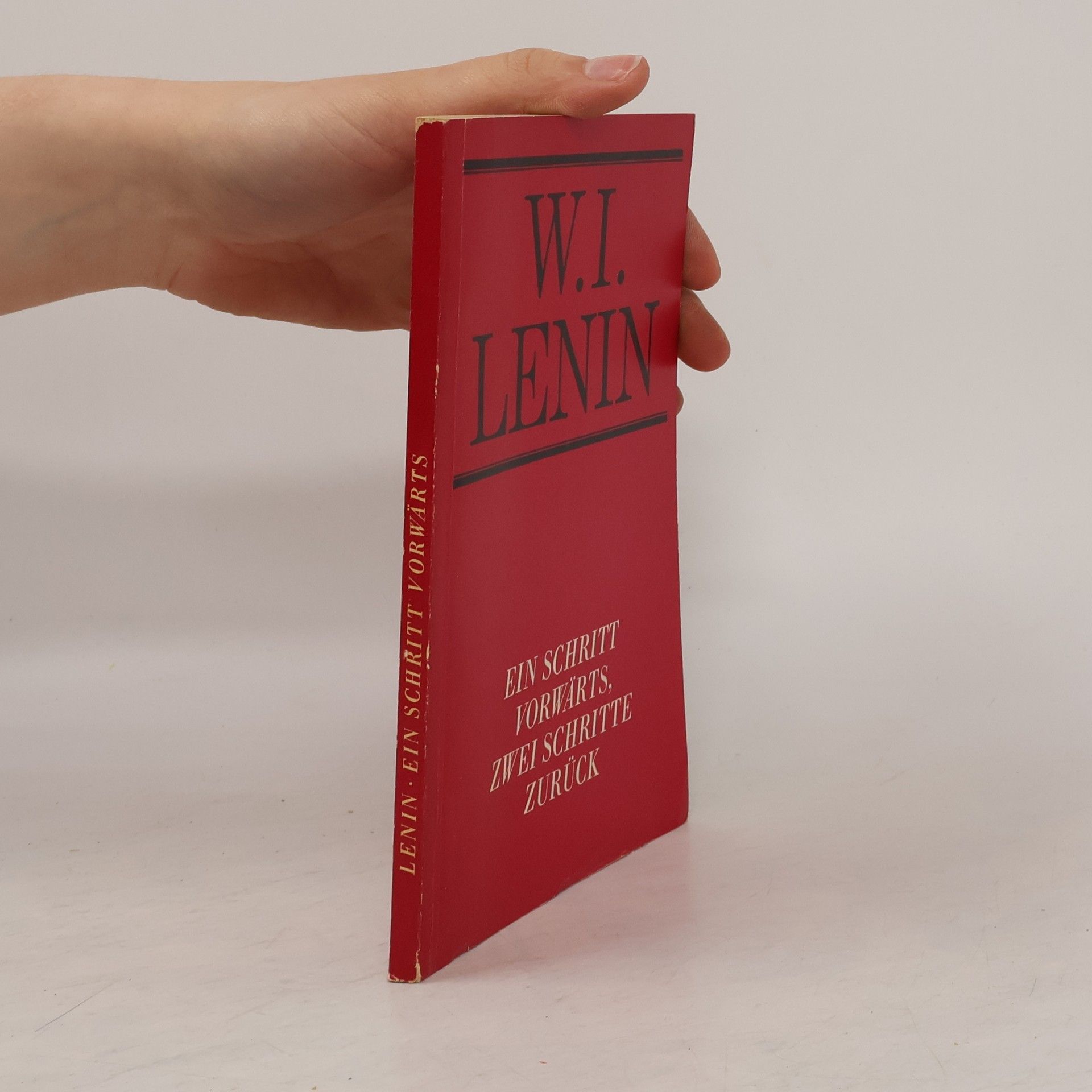 Vladimir Iljič Lenin Ein Schritt vorwärts, zwei Schritte zurück