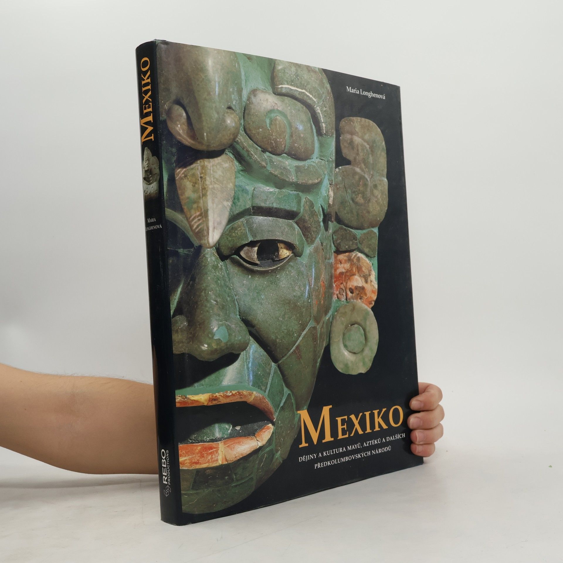 Mexiko. Dějiny a kultura Mayů, Aztéků a dalších předkolumbovských národů