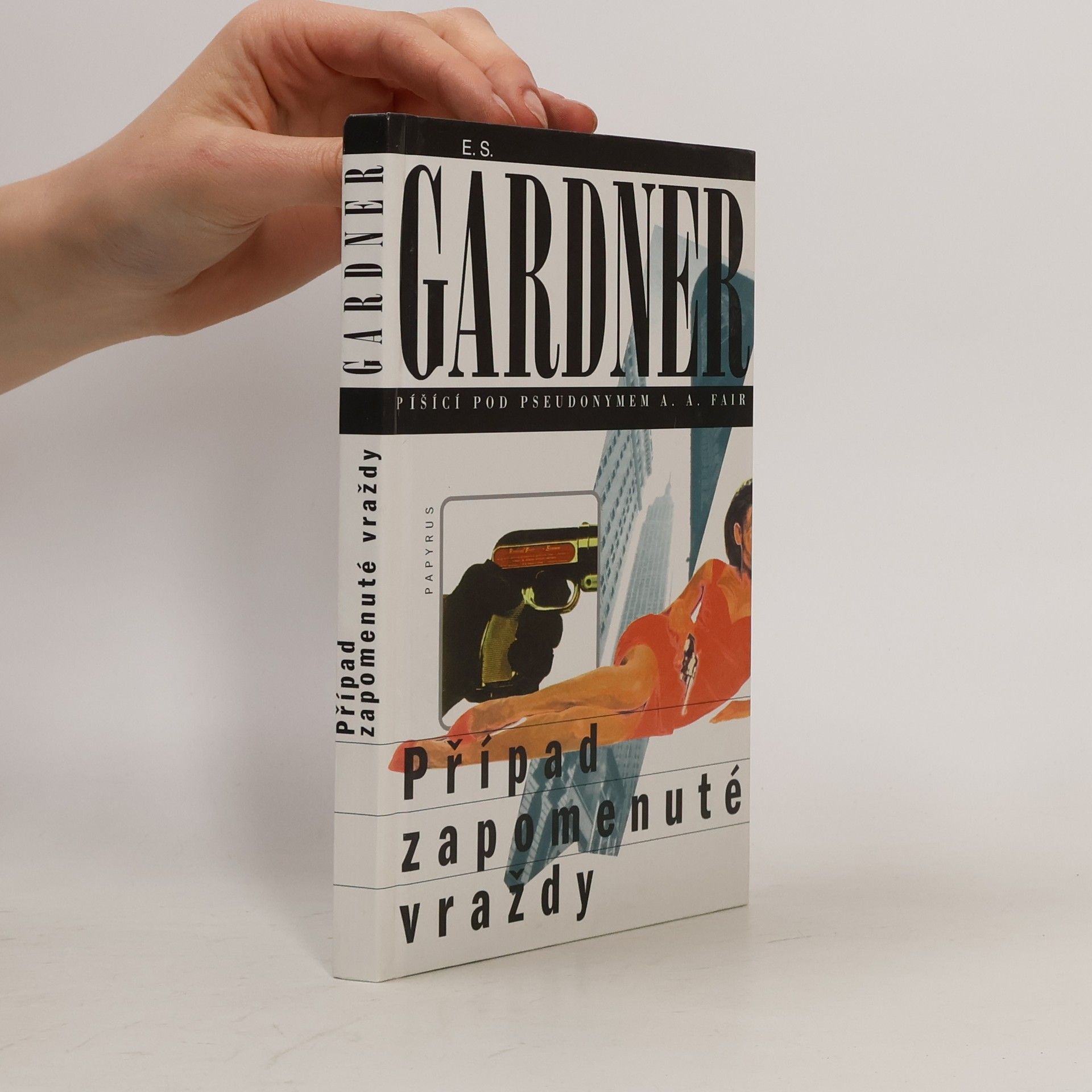 Erle Stanley Gardner Případ zapomenuté vraždy