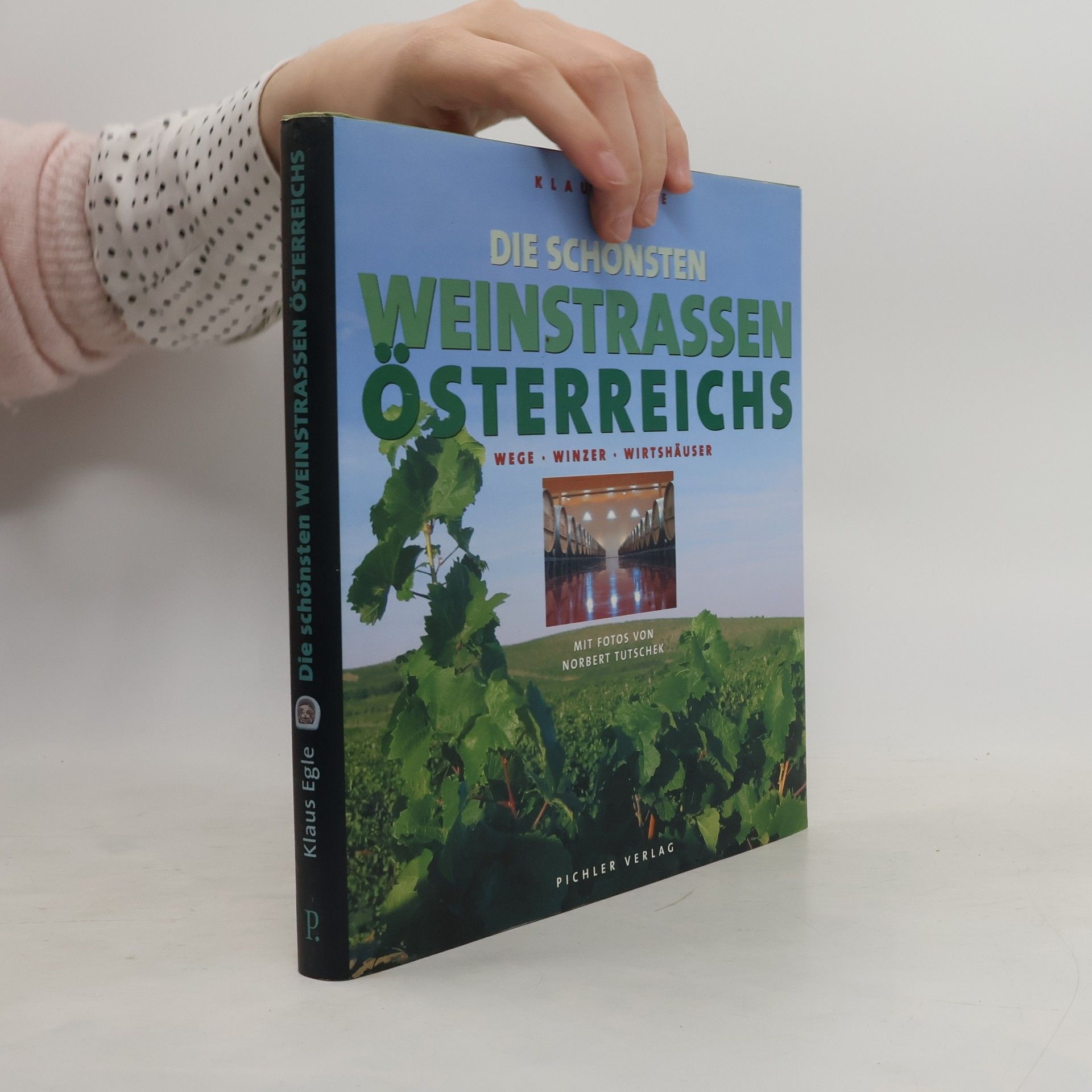 Klaus Egle Die schönsten Weinstraßen Österreichs