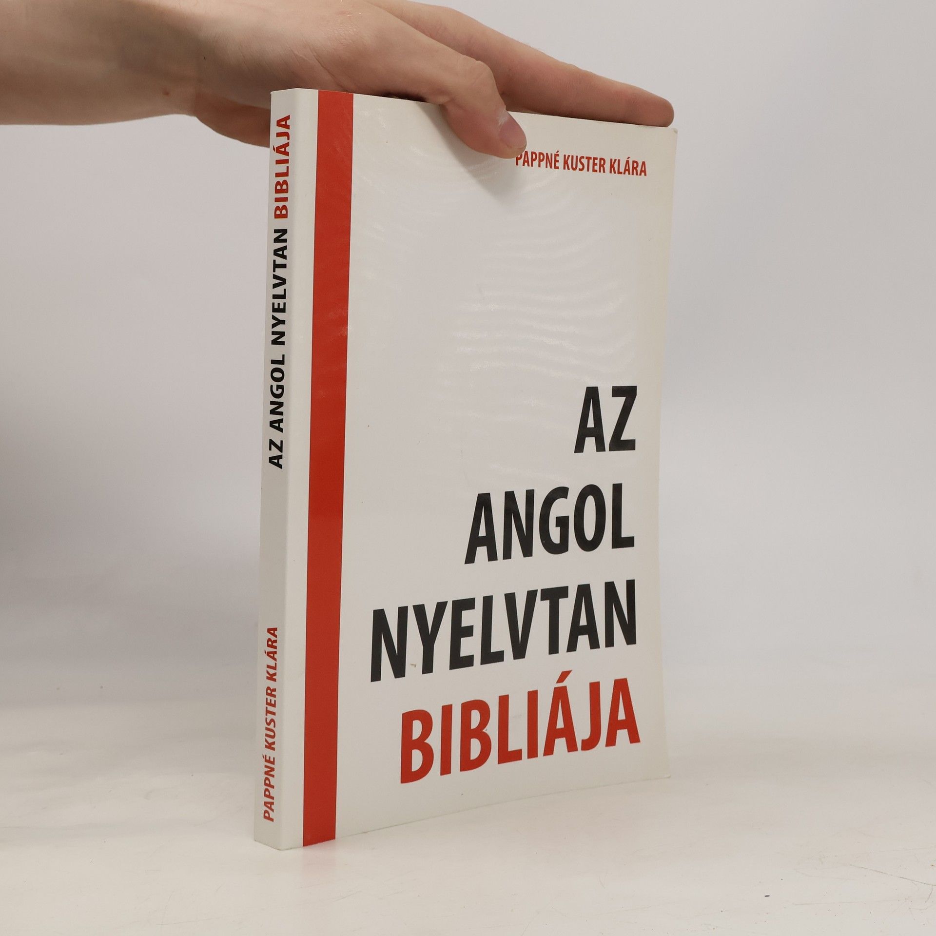 Pappné Kuster Klára Az angol nyelvtan bibliája