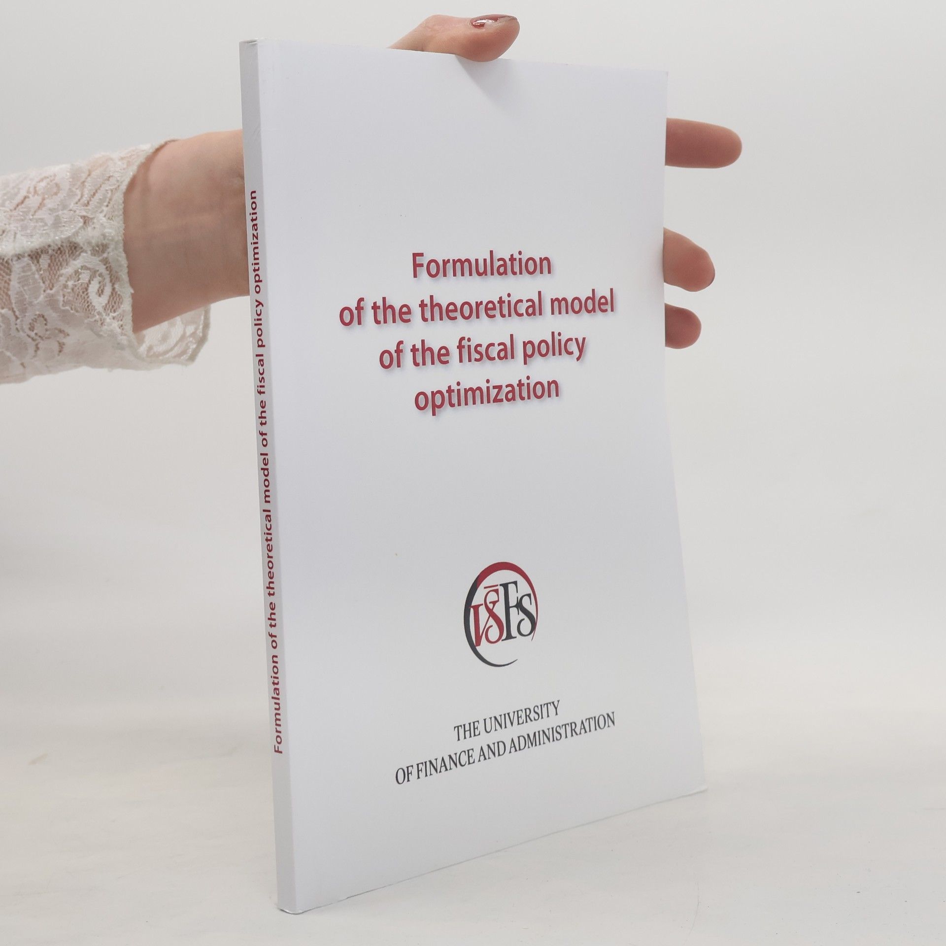 Kolektiv autorů Formulation of the theoretical model of the fiscal policy optimization