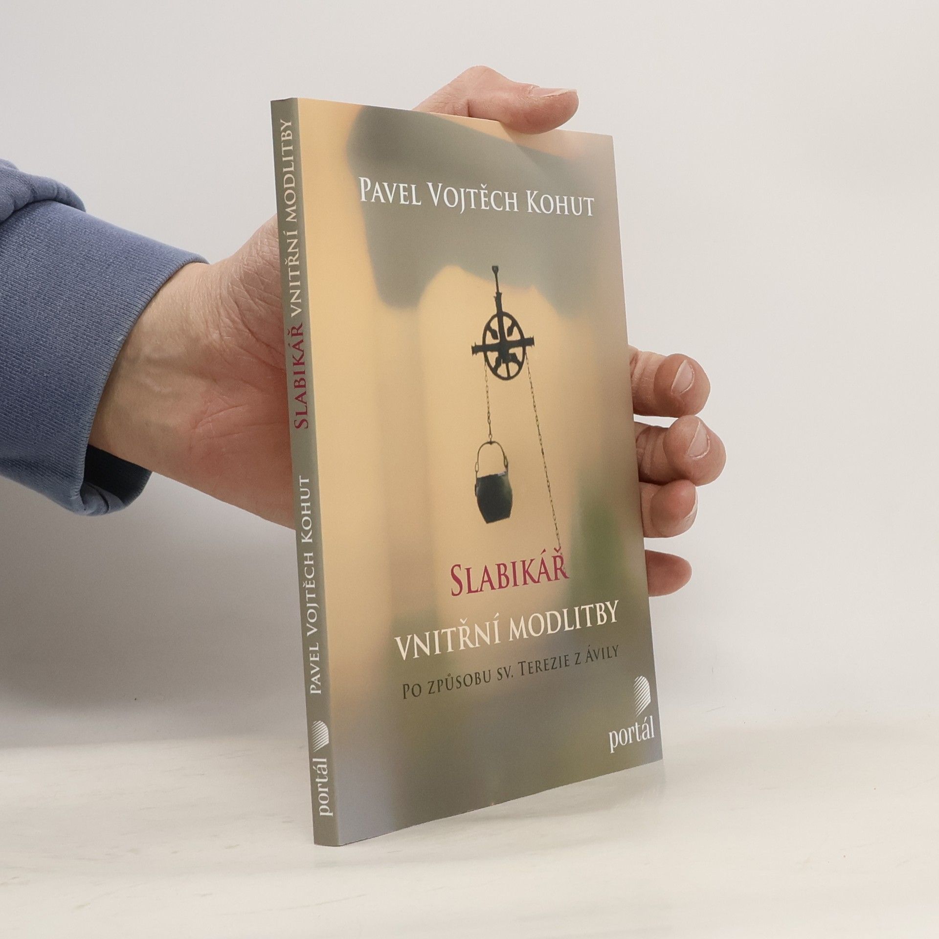 Vojtěch Kohut Slabikář vnitřní modlitby: Po způsobu sv. Terezie z Ávily