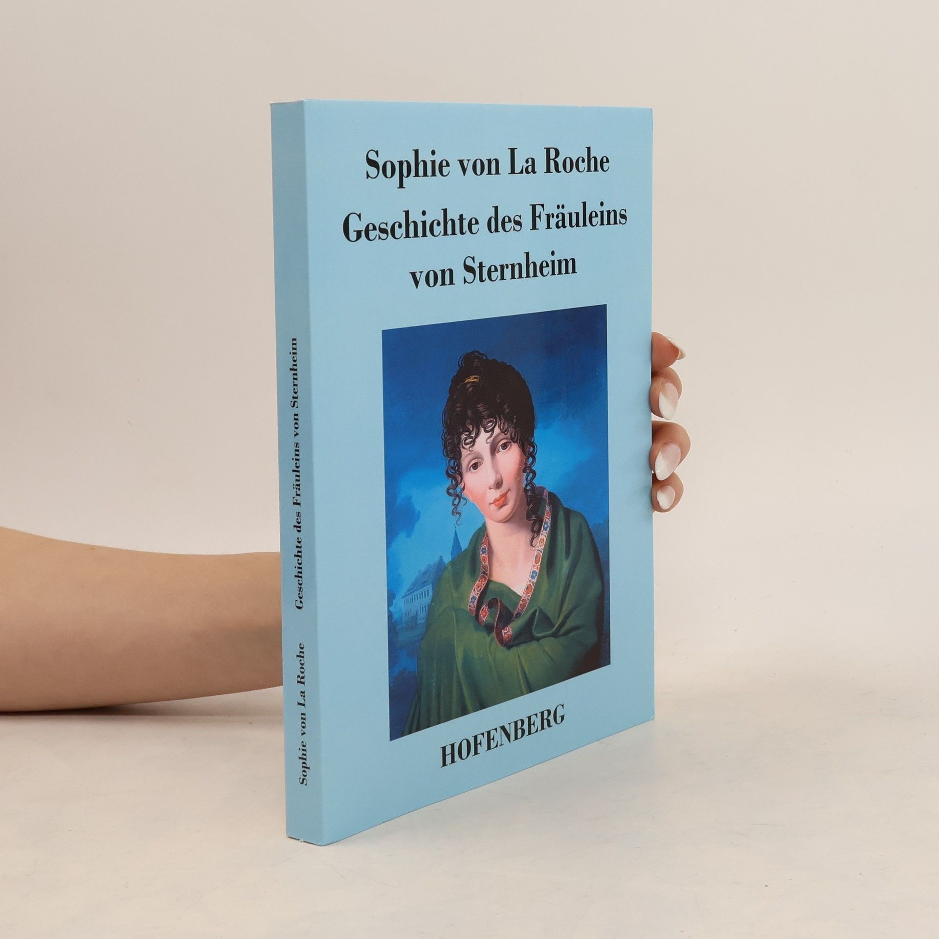 Sophie von La Roche Geschichte des Fräuleins von Sternheim