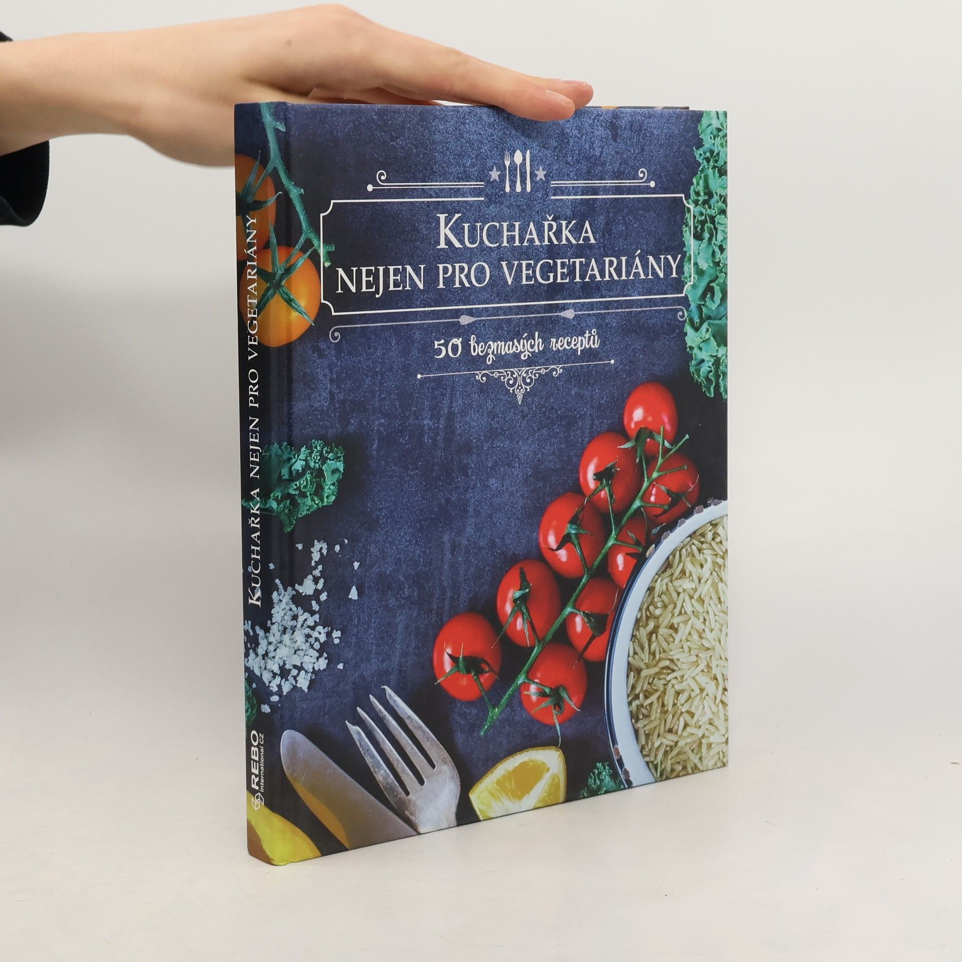 Ivana Zapletalová Kuchařka nejen pro vegetariány