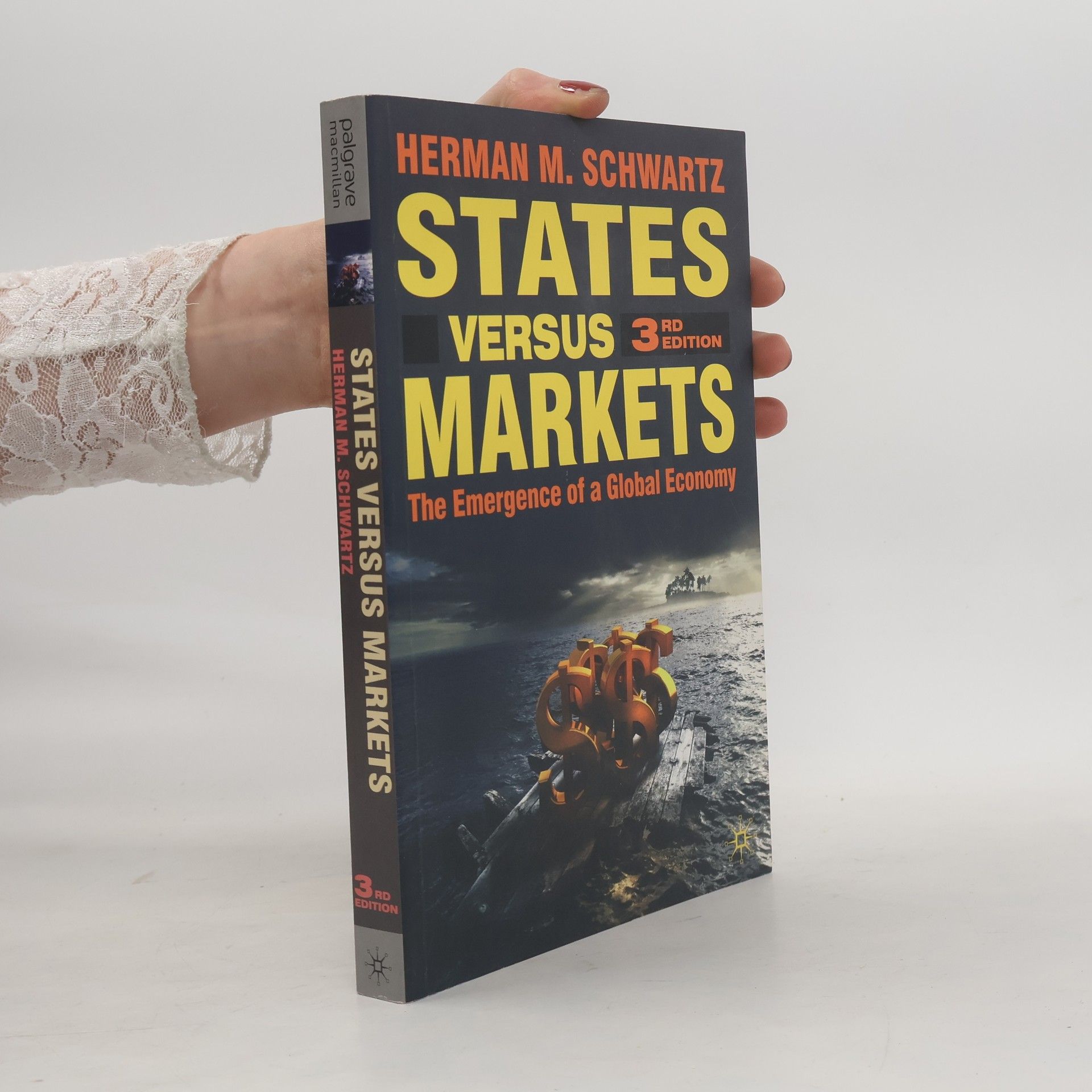 Herman M. Schwartz States Versus Markets - 3rd Edition