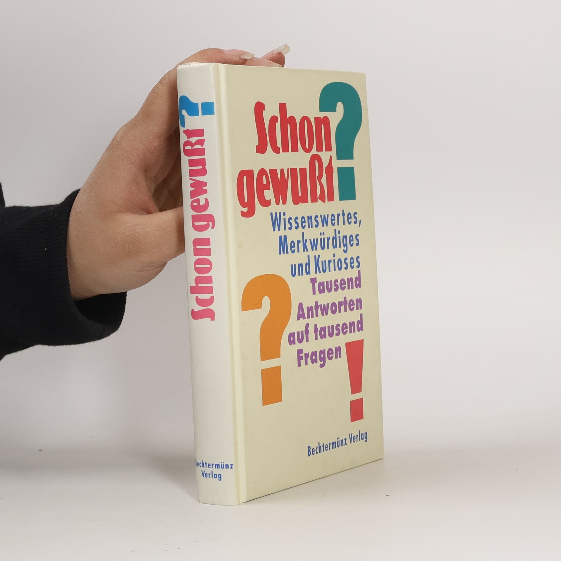 Autorenkollektiv Schon gewusst? : Wissenswertes, Merkwürdiges und Kurioses : 1000 Antworten auf 1000 Fragen