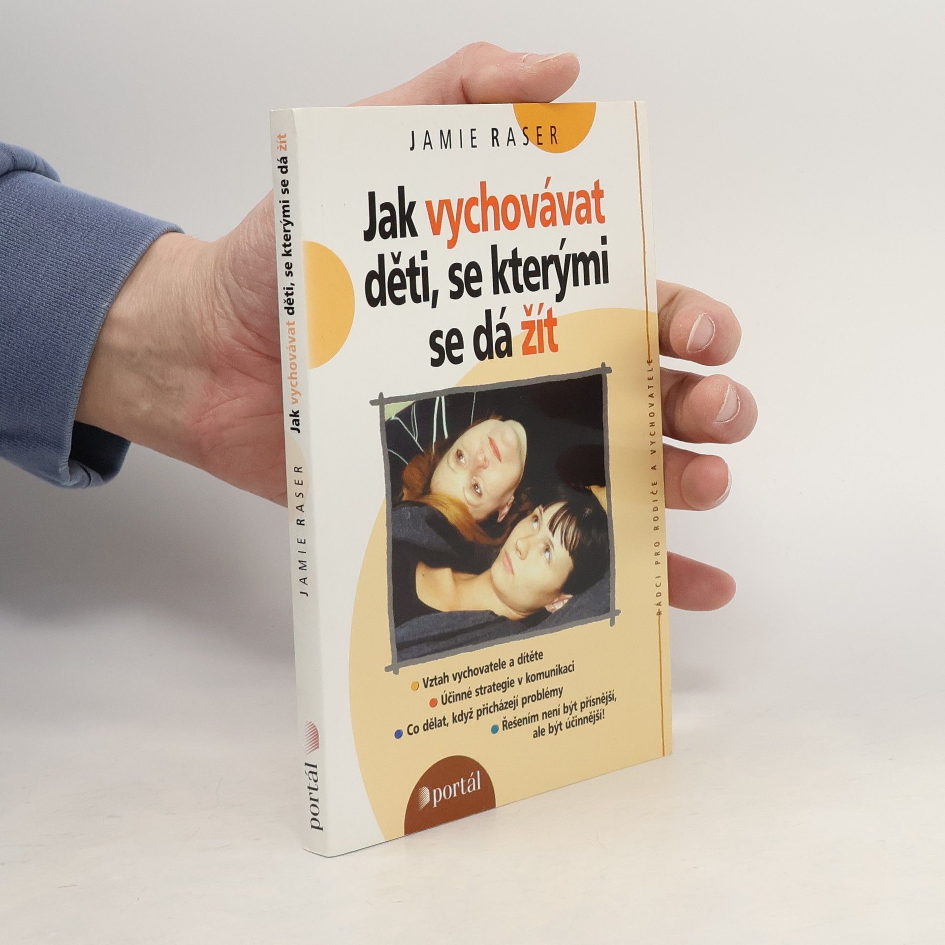 Jamie Raser Jak vychovávat děti, se kterými se dá žít