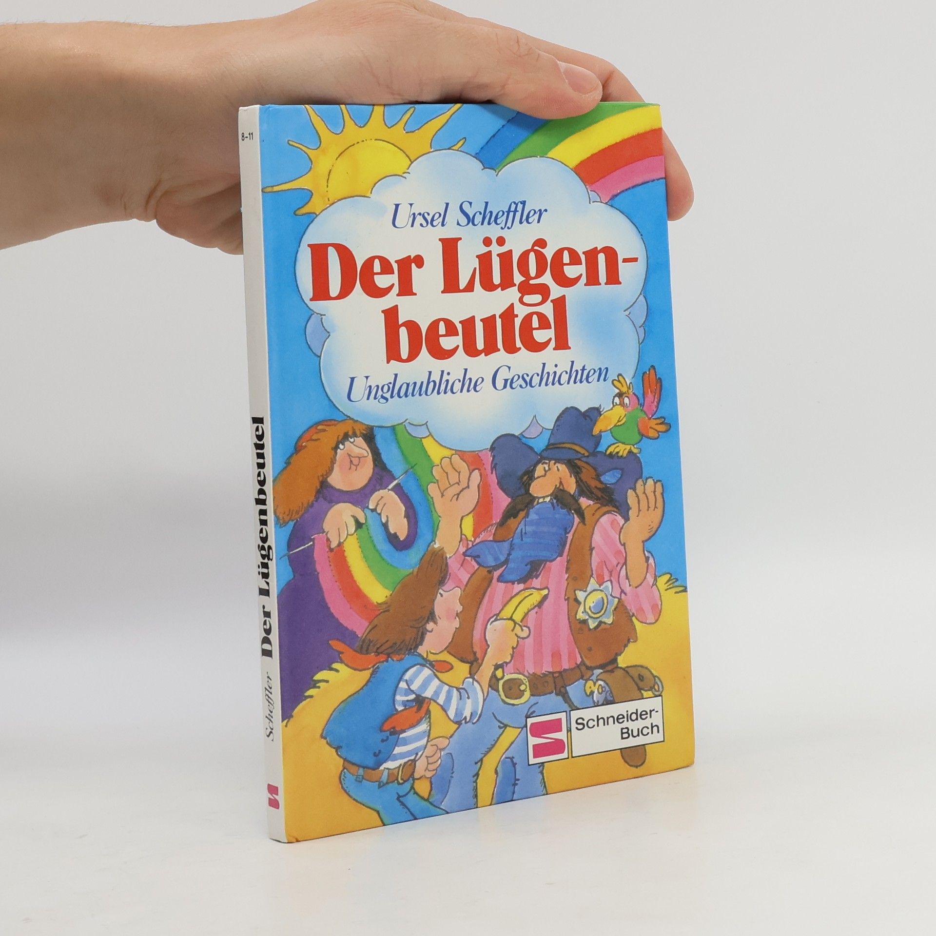 Ursel Scheffler Der Lügenbeutel. Unglaubliche Geschichten