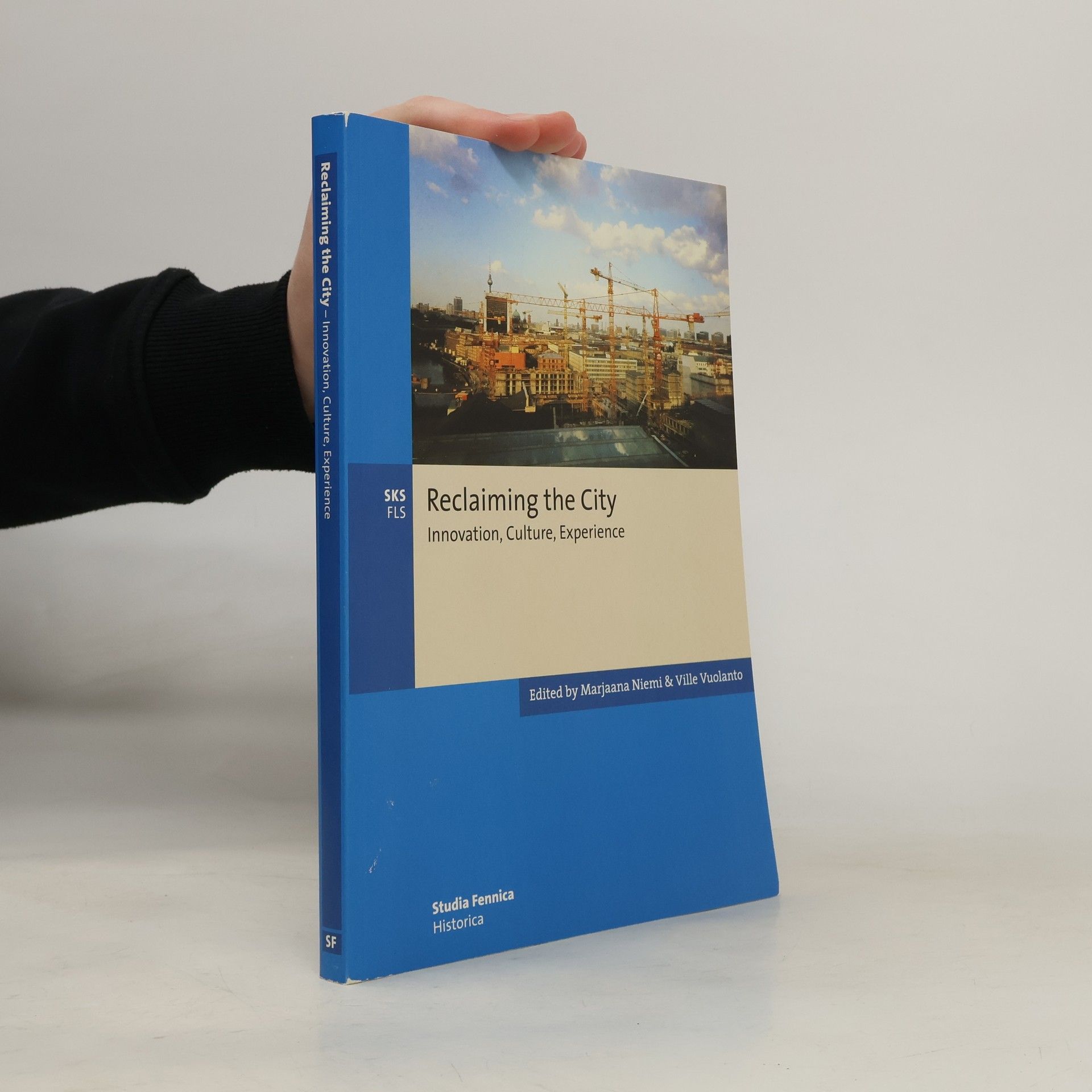 Marjaana Niemi Reclaiming the city : innovation, culture, experience
