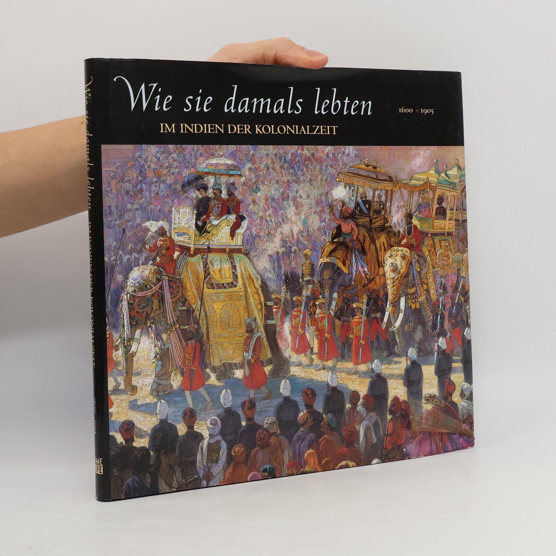 Autorenkollektiv Wie sie damals lebten. Im Indien der Kolonialzeit