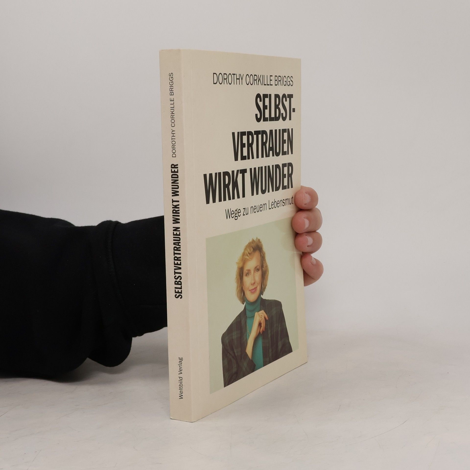 Dorothy Corkille Briggs Selbstvertrauen wirkt Wunder