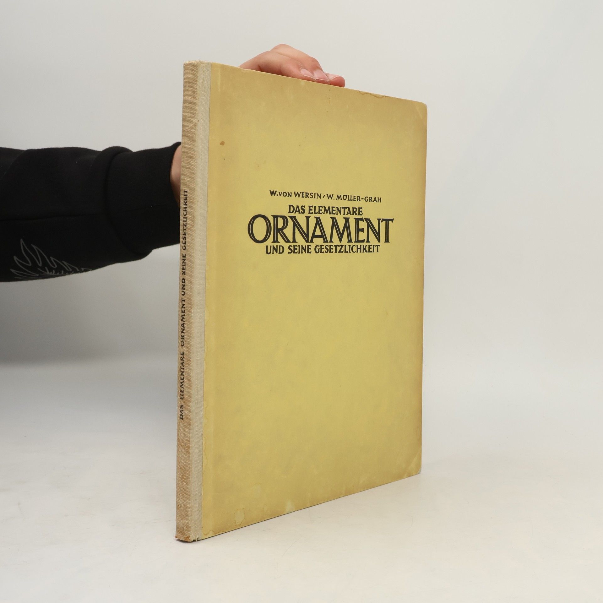 Kolektiv autorů Das elementare ornament und seine Gesetzlichkeit. Eine Morphologie des Ornaments von Wolfgang von Wersin
