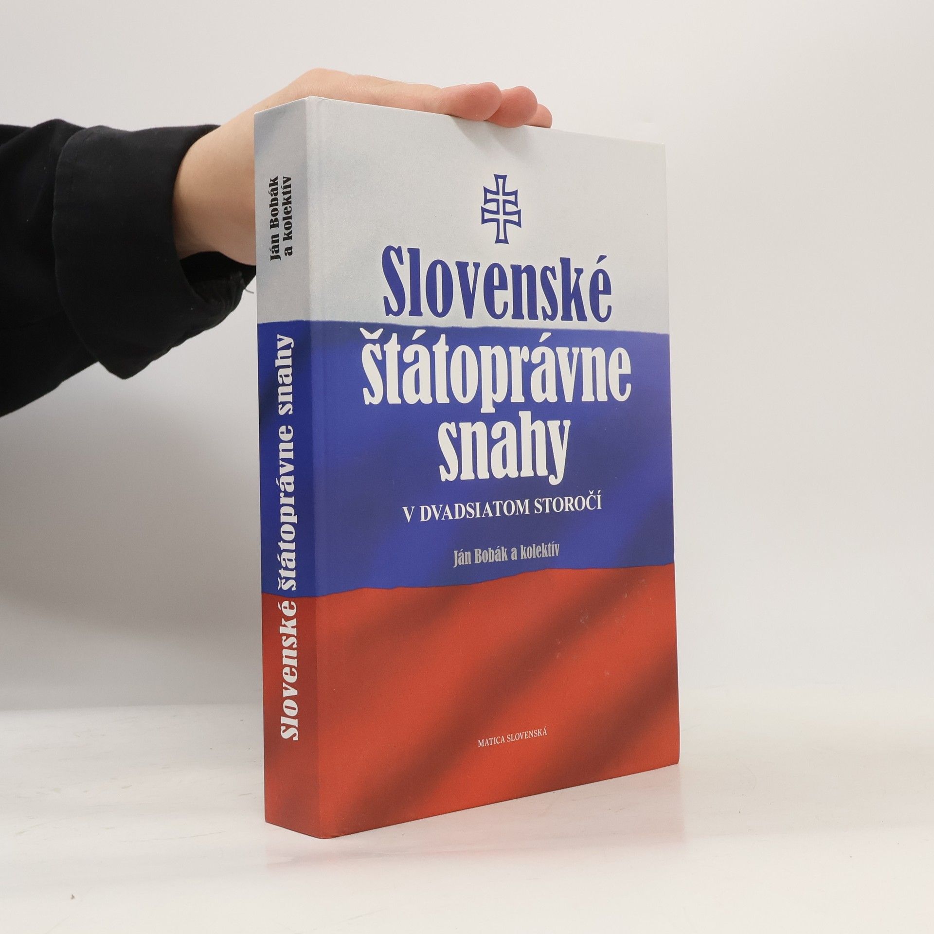 Ján Bobák Slovenské štátoprávne snahy v dvadsiatom storočí