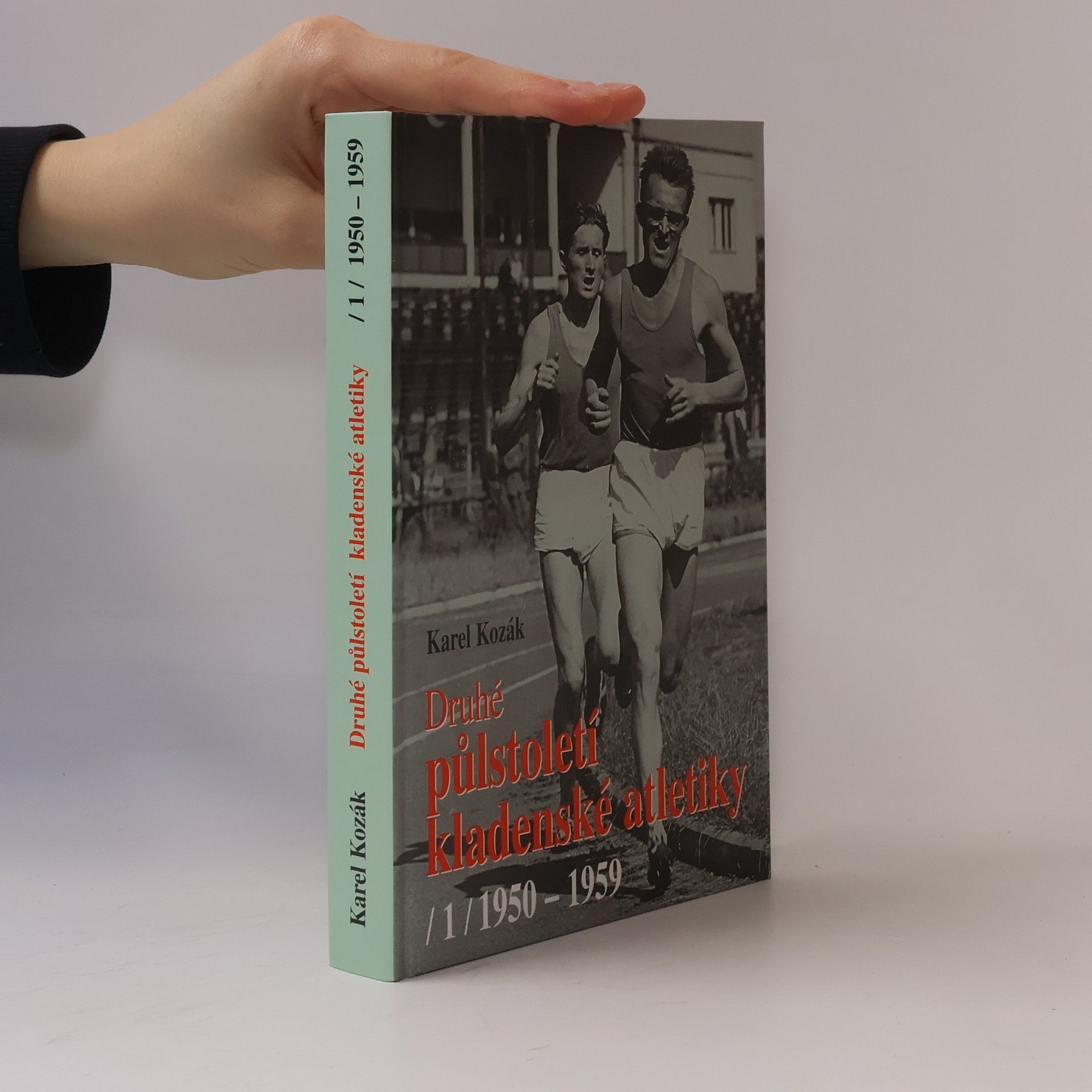Karel Kozák Druhé půlstoletí kladenské atletiky (1) 1950 - 1959