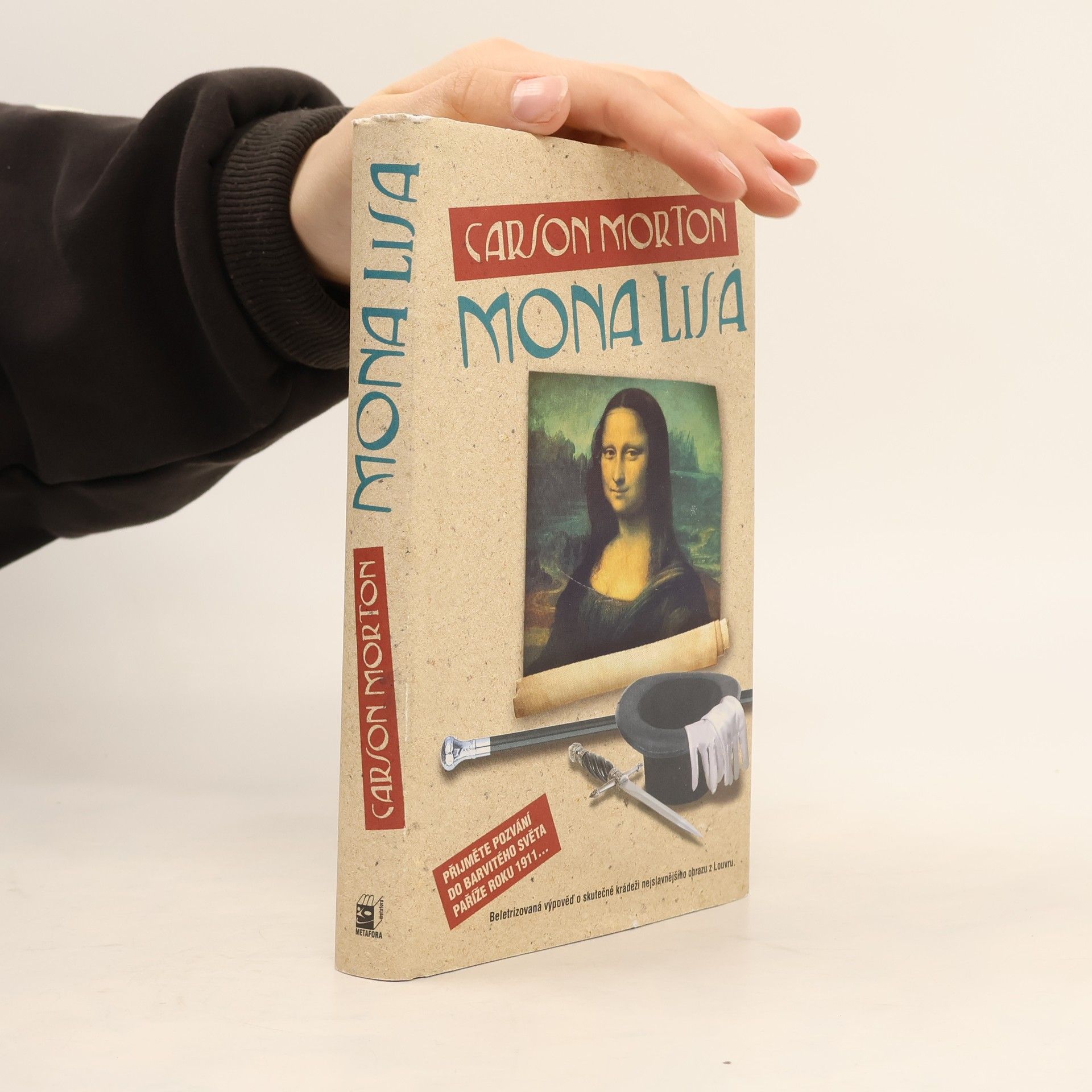 Carson Morton Mona Lisa. Beletrizovaná výpověď o skutečné krádeži nejslavnějšího obrazu z Louvru