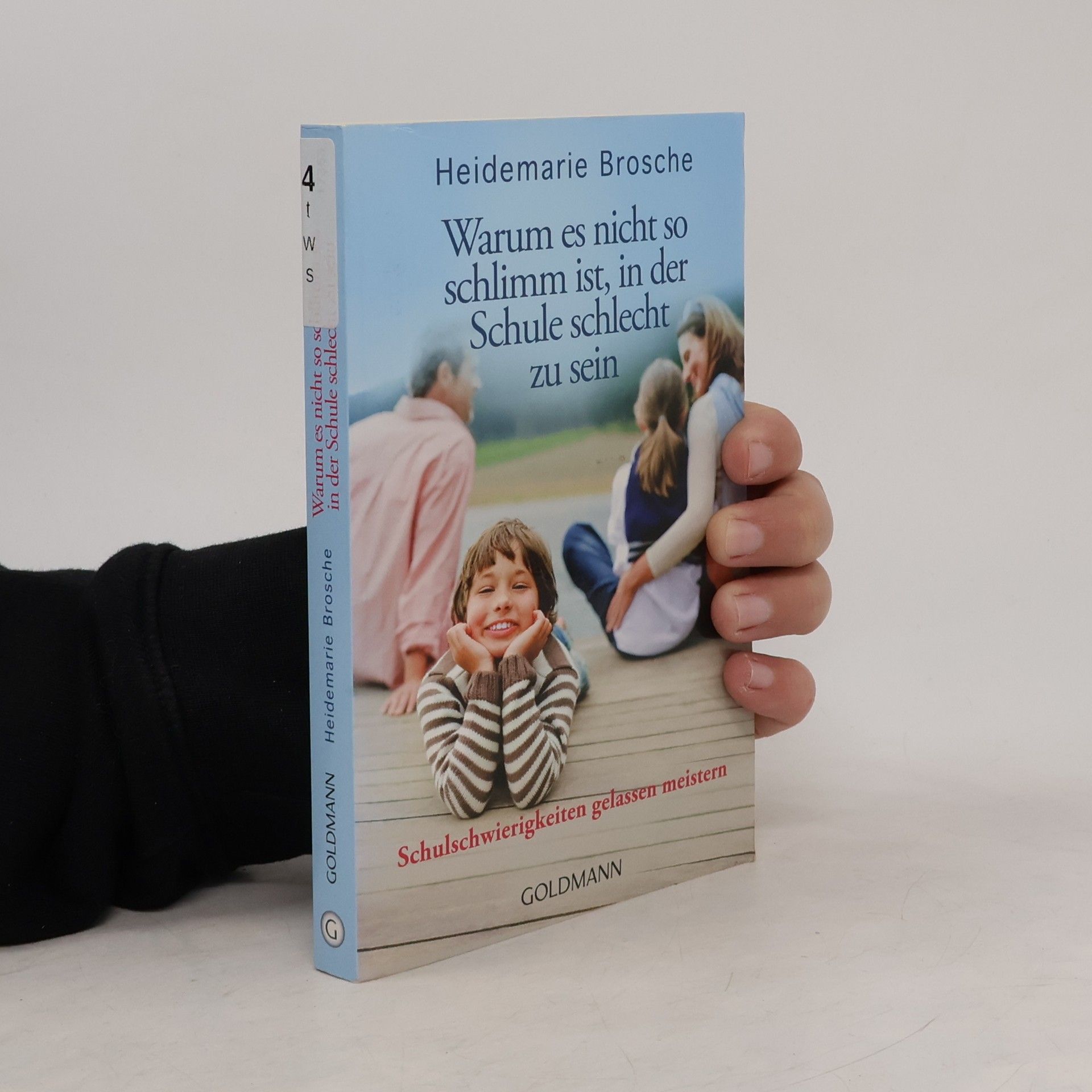 Heidemarie Brosche Warum es nicht so schlimm ist, in der Schule schlecht zu sein