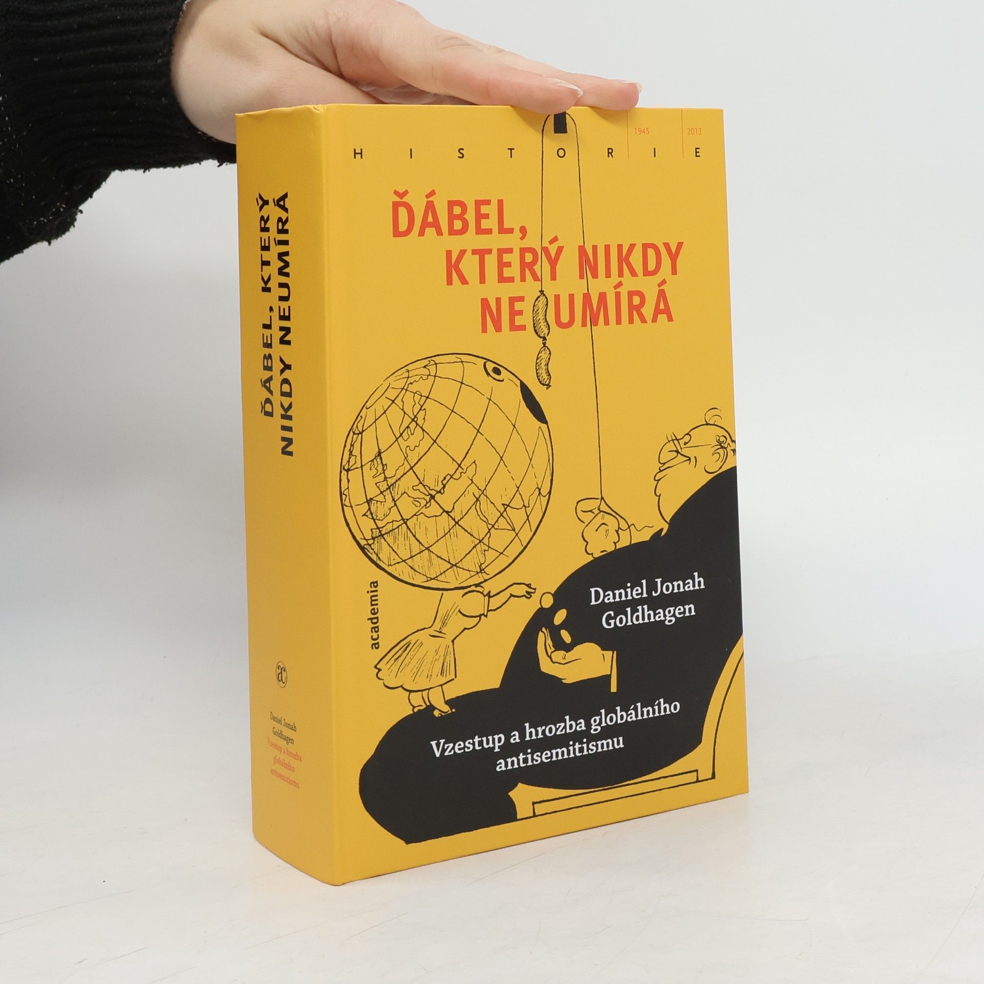 Daniel Goldhagen Ďábel, který nikdy neumírá: Vzestup a hrozba globálního antisemitismu