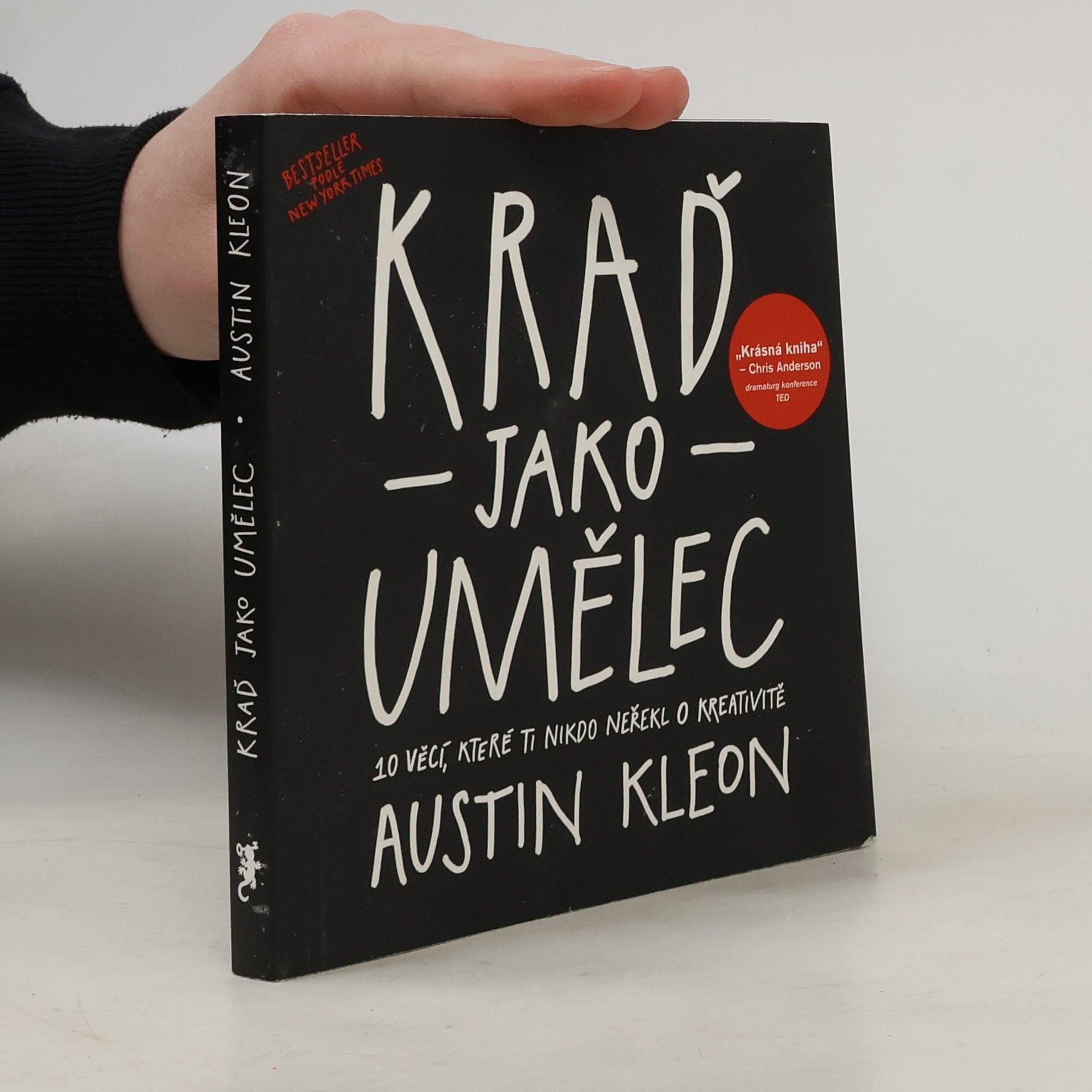 Austin Kleon Kraď jako umělec. 10 věcí, které ti nikdo neřekl o kreativitě